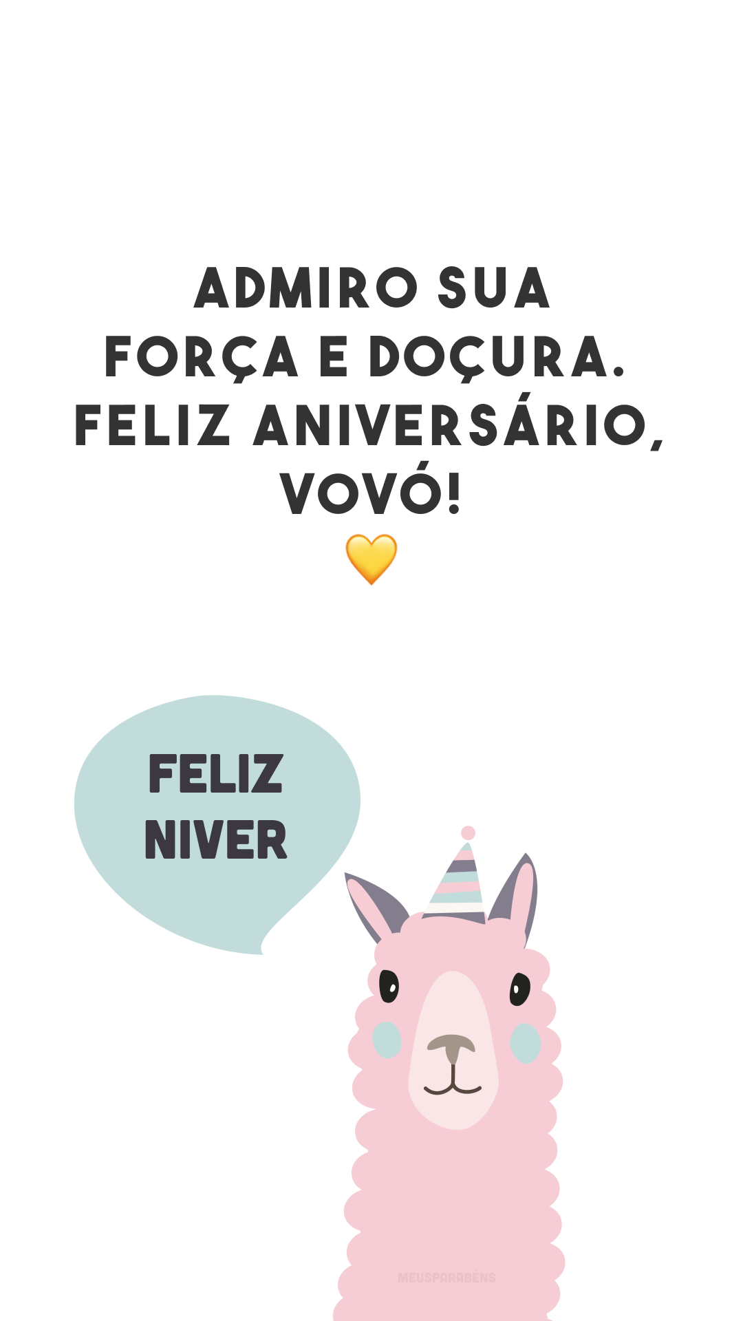 Admiro sua força e doçura. Feliz aniversário, vovó! 💛