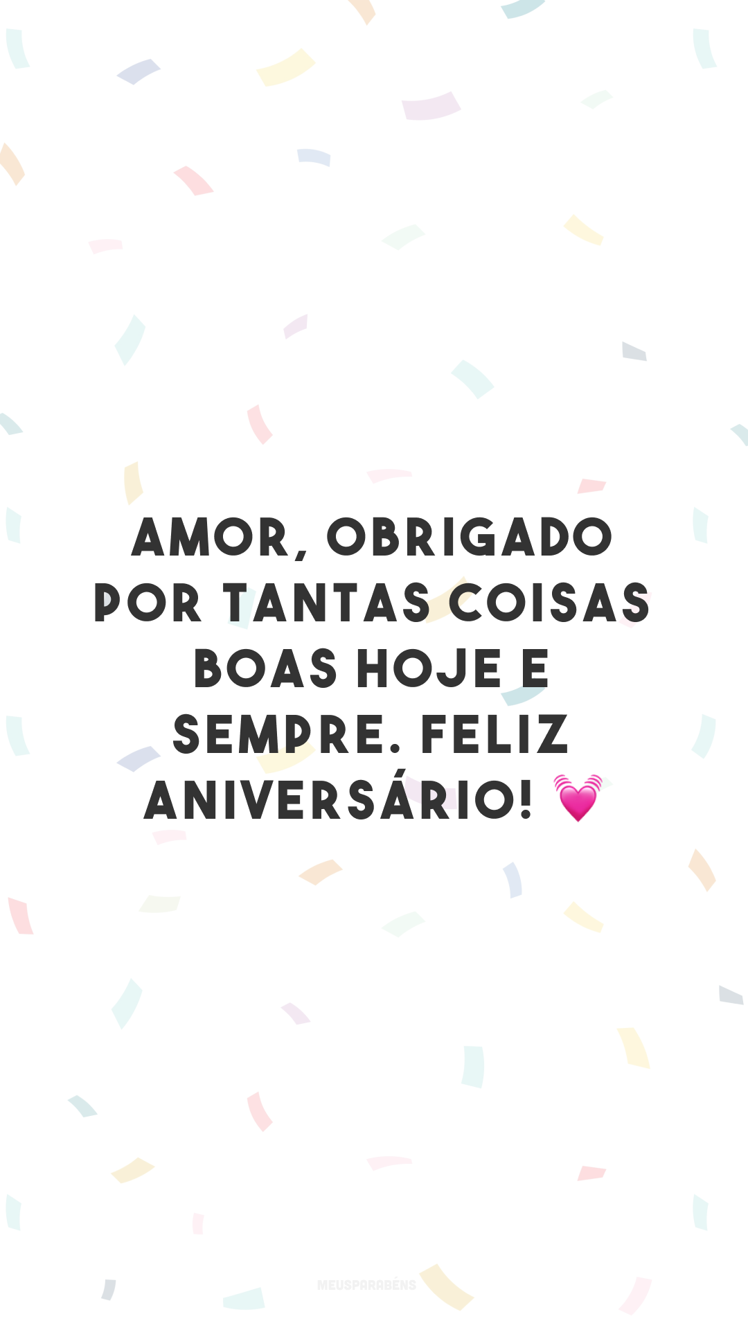 Amor, obrigado por tantas coisas boas hoje e sempre. Feliz aniversário! 💓