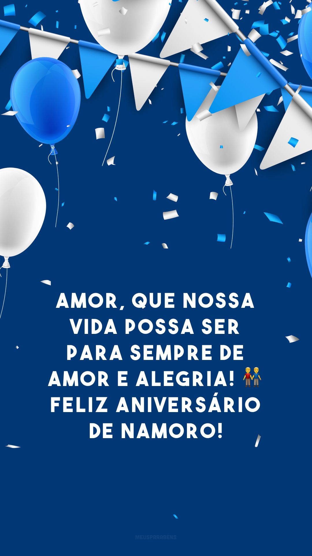 Amor, que nossa vida possa ser para sempre de amor e alegria! 👬 Feliz aniversário de namoro!