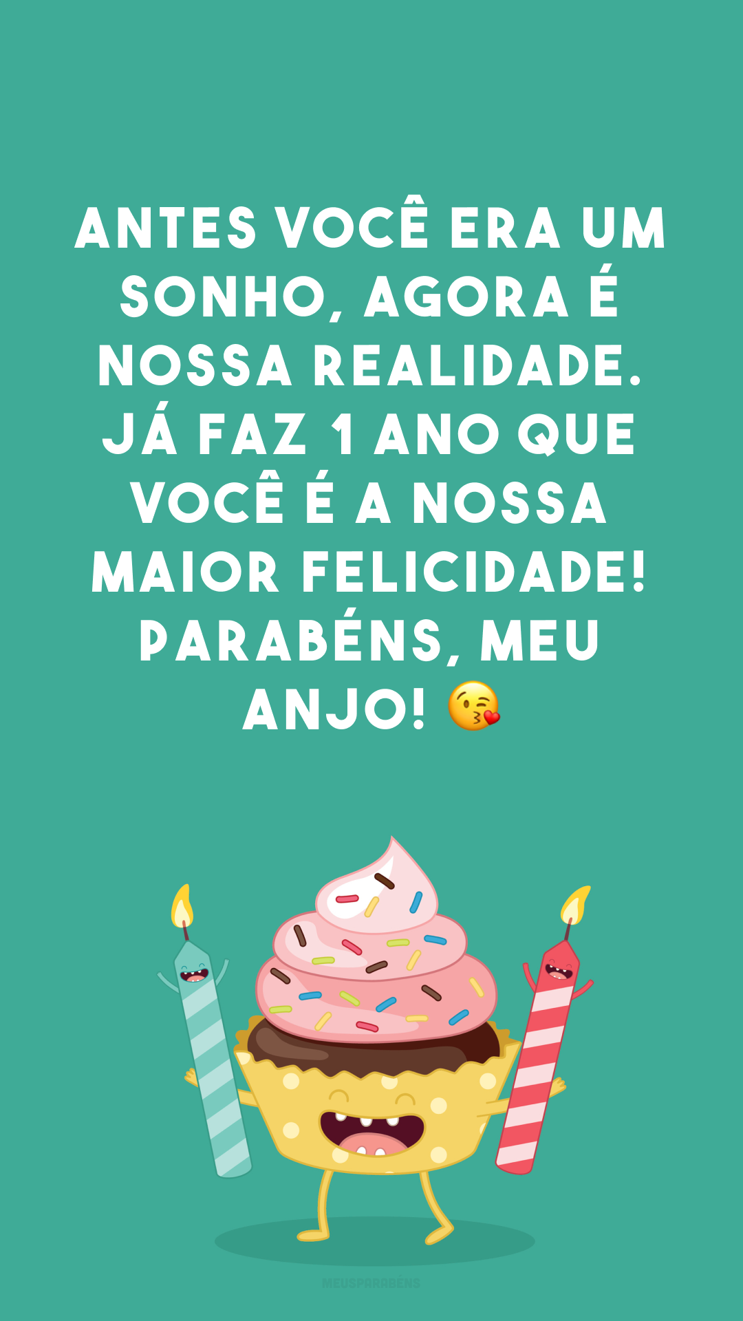 Antes você era um sonho, agora é nossa realidade. Já faz 1 ano que você é a nossa maior felicidade! Parabéns, meu anjo! 😘