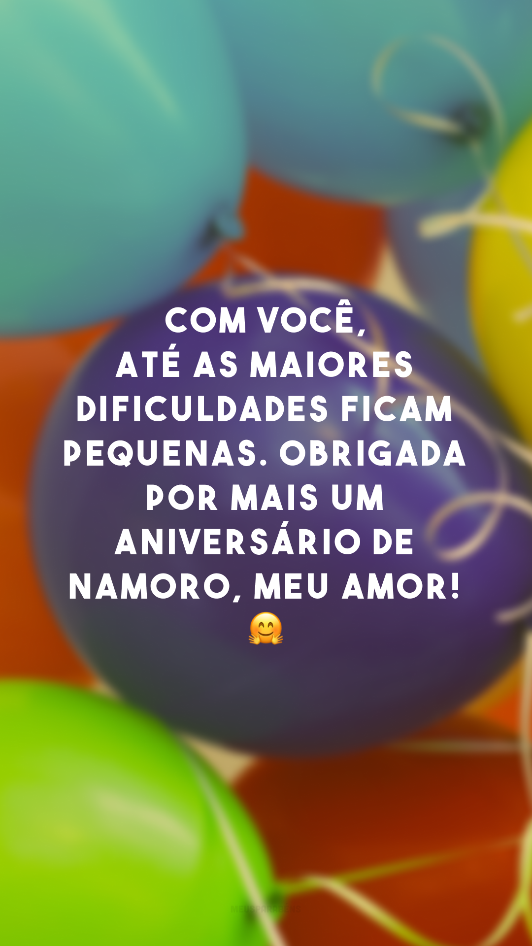 Com você, até as maiores dificuldades ficam pequenas. Obrigada por mais um aniversário de namoro, meu amor! 🤗