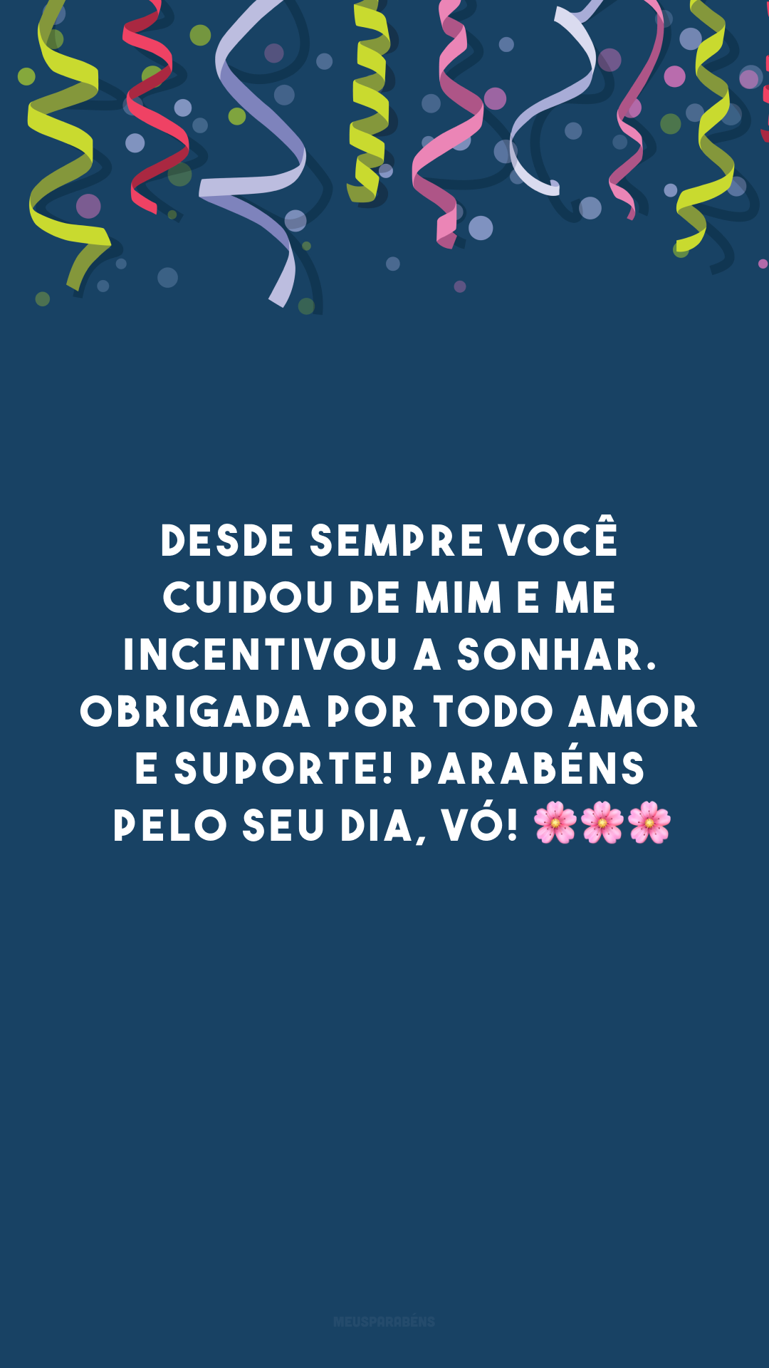 Desde sempre você cuidou de mim e me incentivou a sonhar. Obrigada por todo amor e suporte! Parabéns pelo seu dia, vó! 🌸🌸🌸