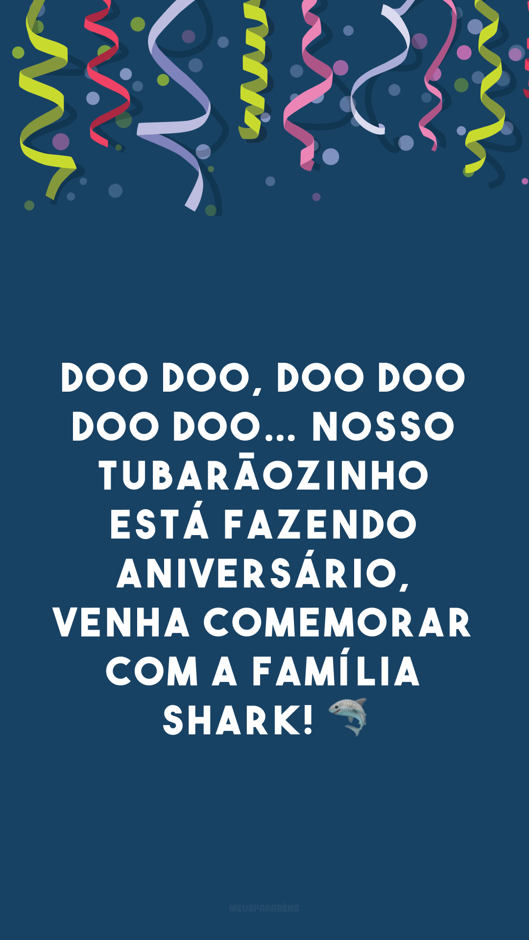 Doo doo, doo doo doo doo… Nosso tubarãozinho está fazendo aniversário, venha comemorar com a família Shark! 🦈