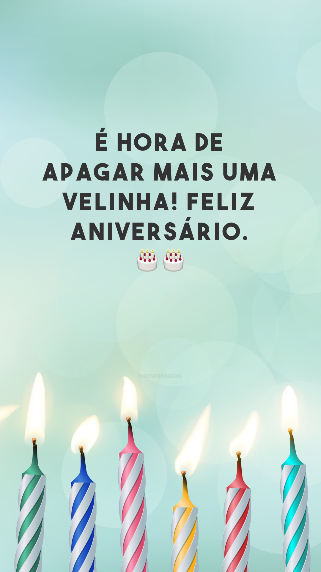 É hora de apagar mais uma velinha! Feliz aniversário. 🎂🎂