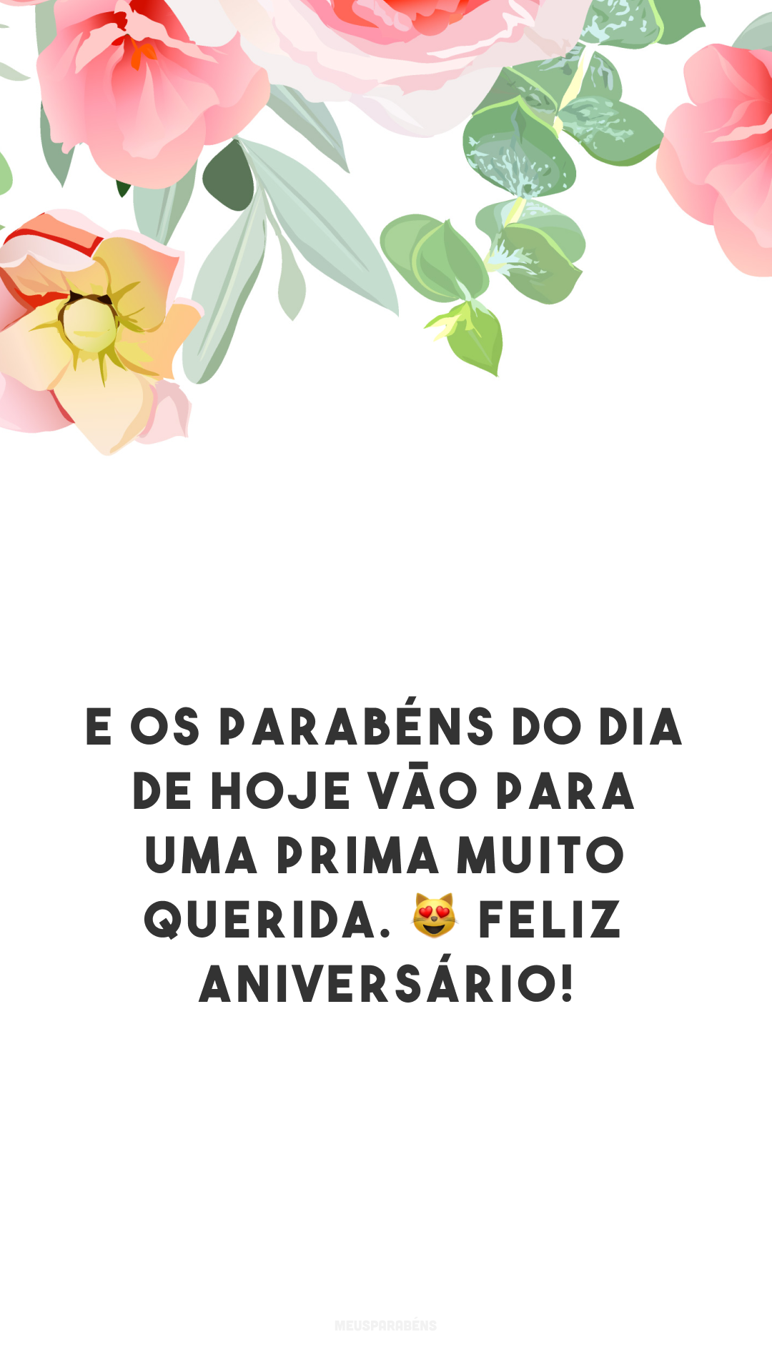 E os parabéns do dia de hoje vão para uma prima muito querida. 😻 Feliz aniversário!