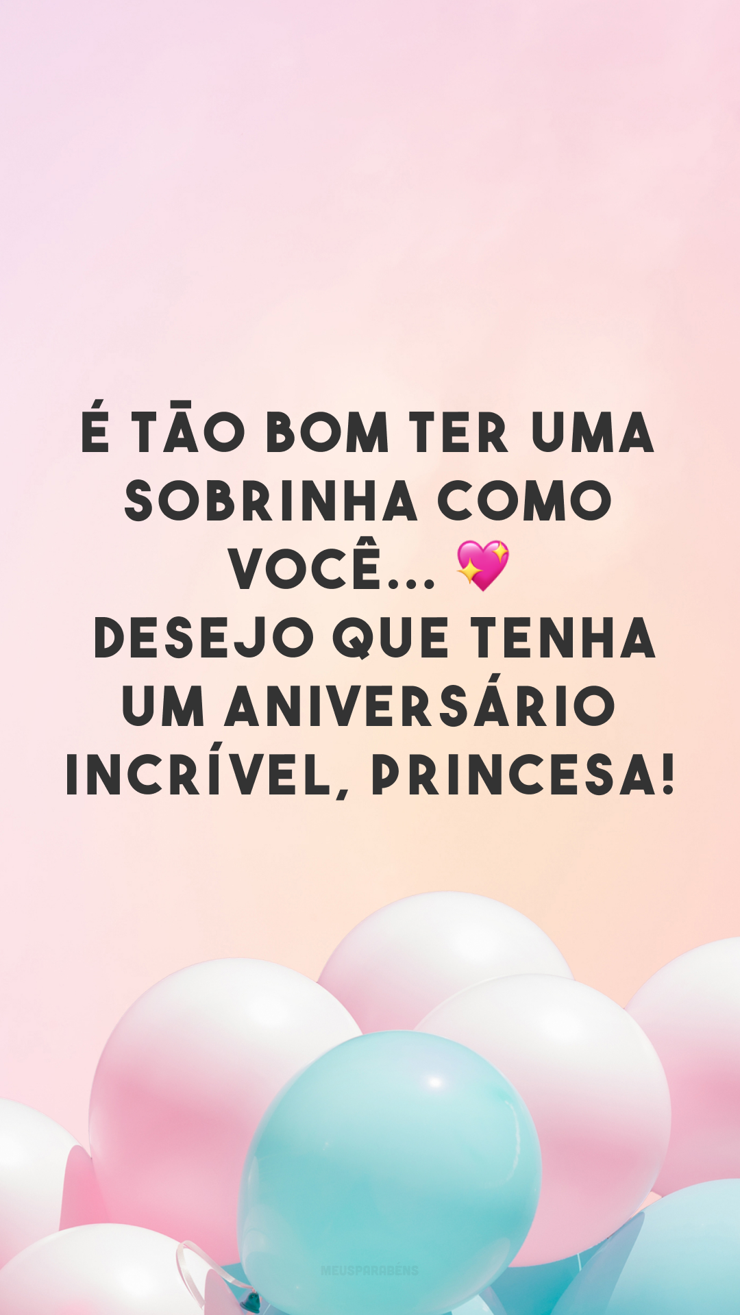 É tão bom ter uma sobrinha como você... 💖 Desejo que tenha um aniversário incrível, princesa!