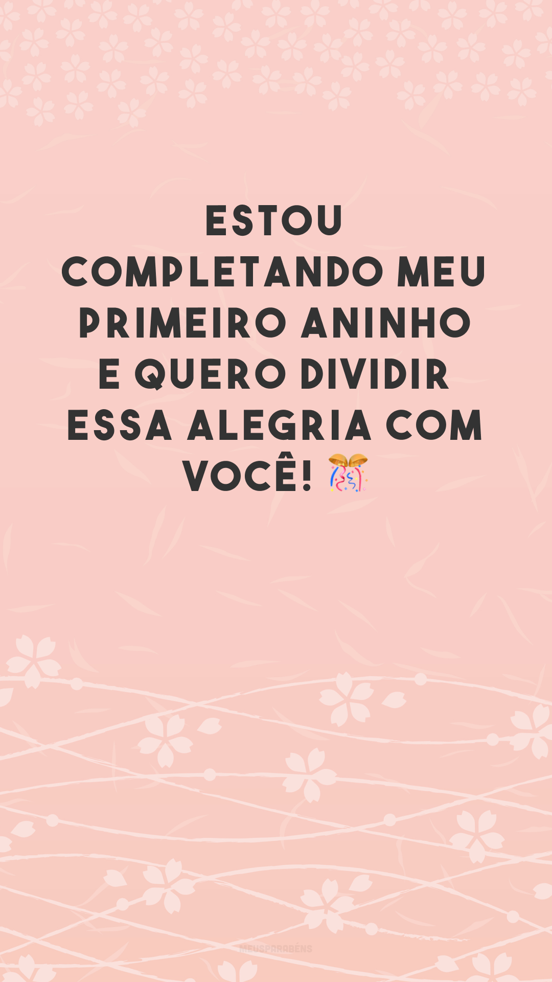 Estou completando meu primeiro aninho e quero dividir essa alegria com você! 🎊