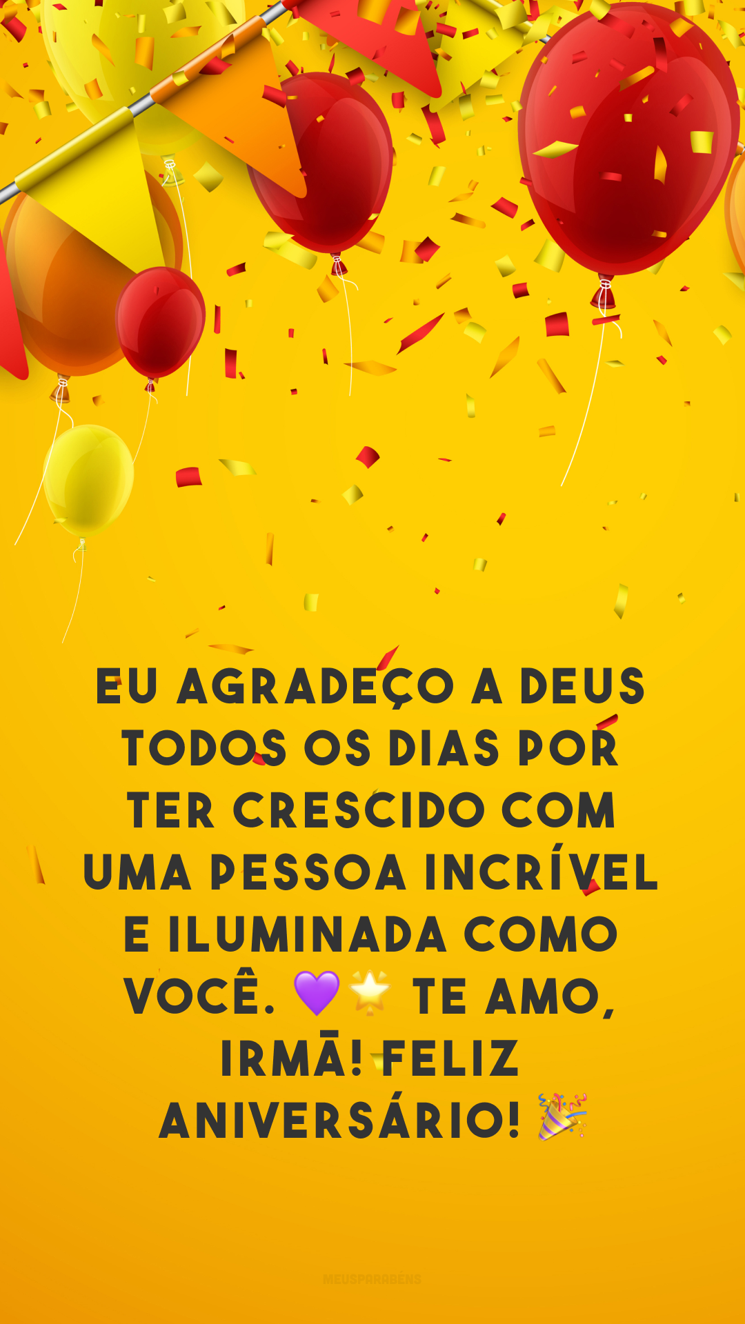 Eu agradeço a Deus todos os dias por ter crescido com uma pessoa incrível e iluminada como você. 💜🌟 Te amo, irmã! Feliz aniversário! 🎉