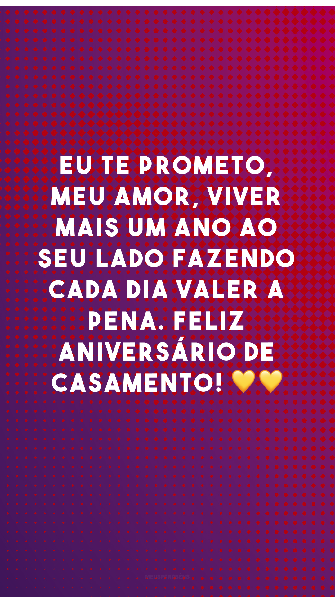 Eu te prometo, meu amor, viver mais um ano ao seu lado fazendo cada dia valer a pena. Feliz aniversário de casamento! 💛💛