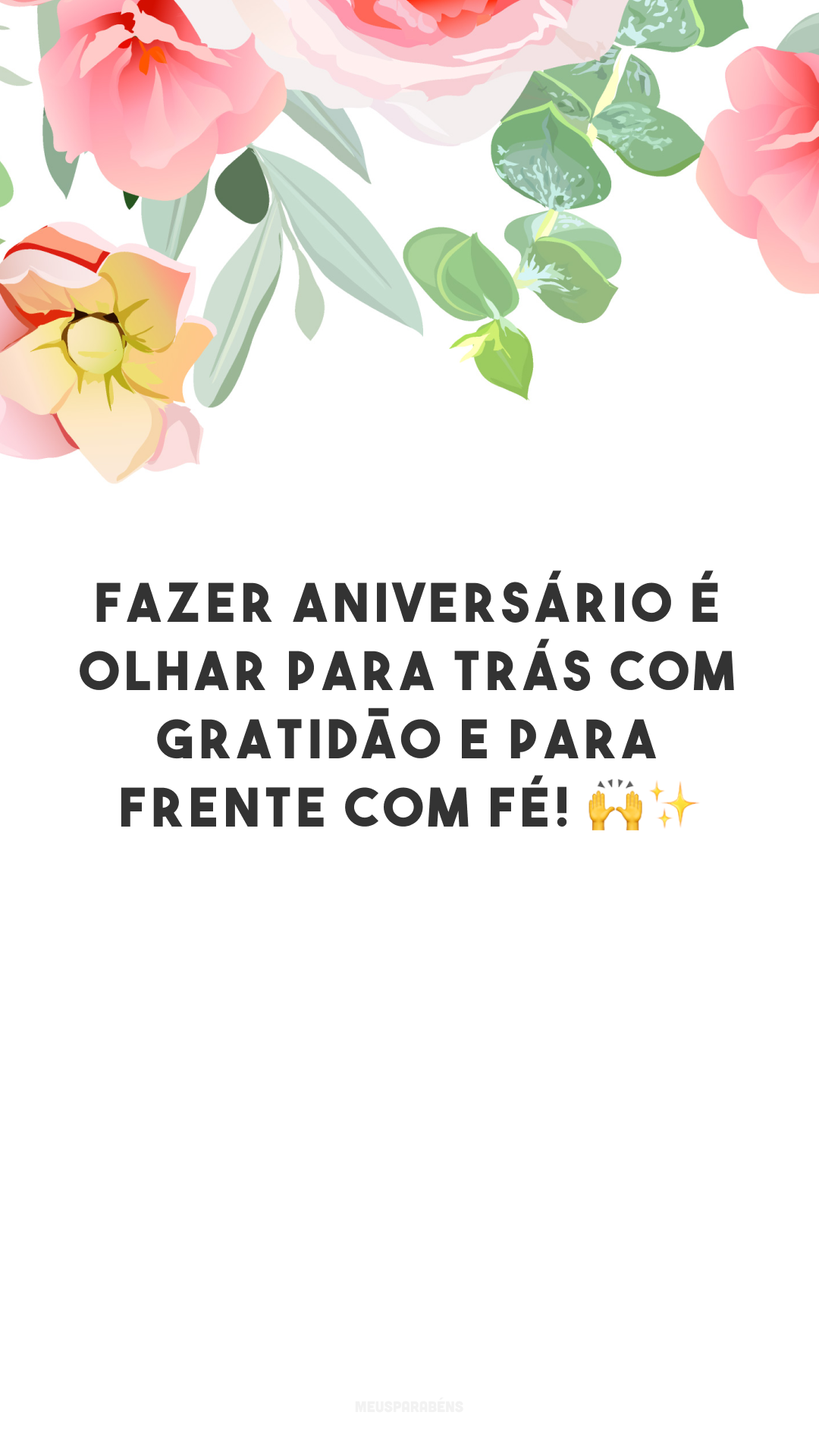 Fazer aniversário é olhar para trás com gratidão e para frente com fé! 🙌✨