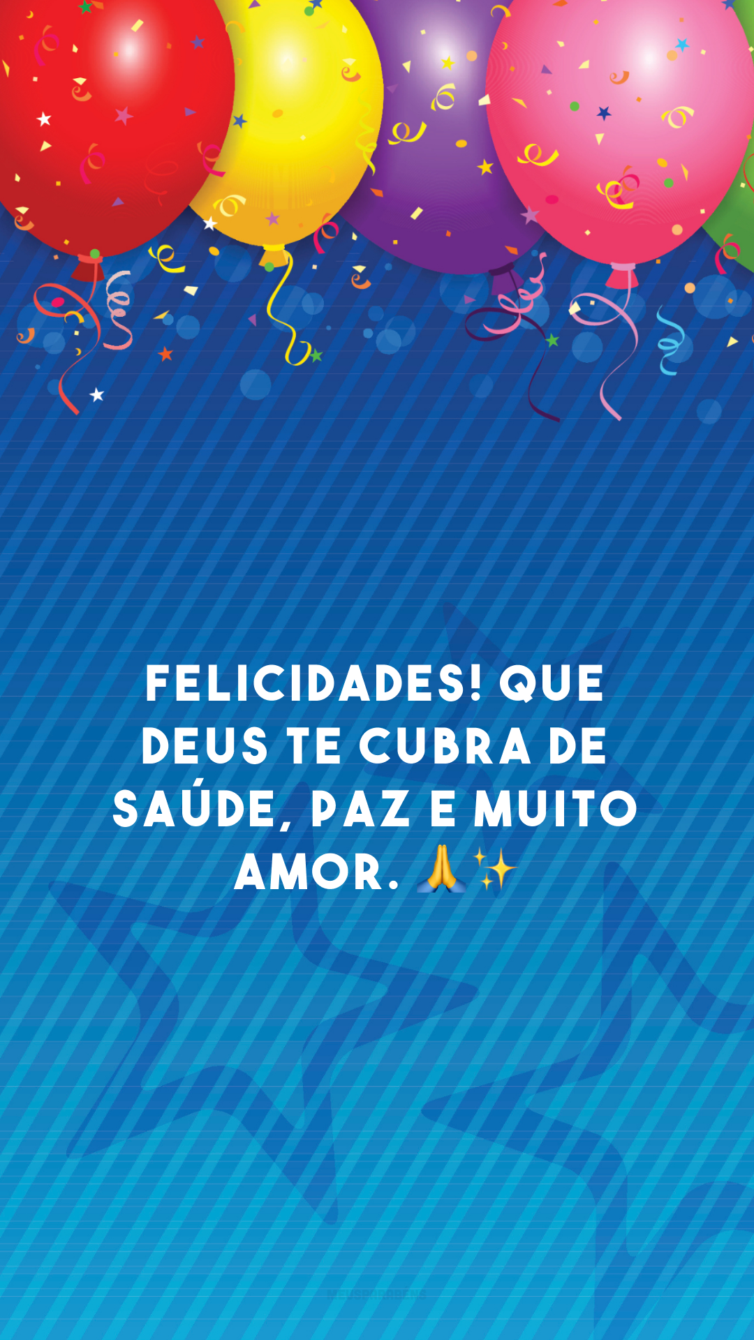 Felicidades! Que Deus te cubra de saúde, paz e muito amor. 🙏✨