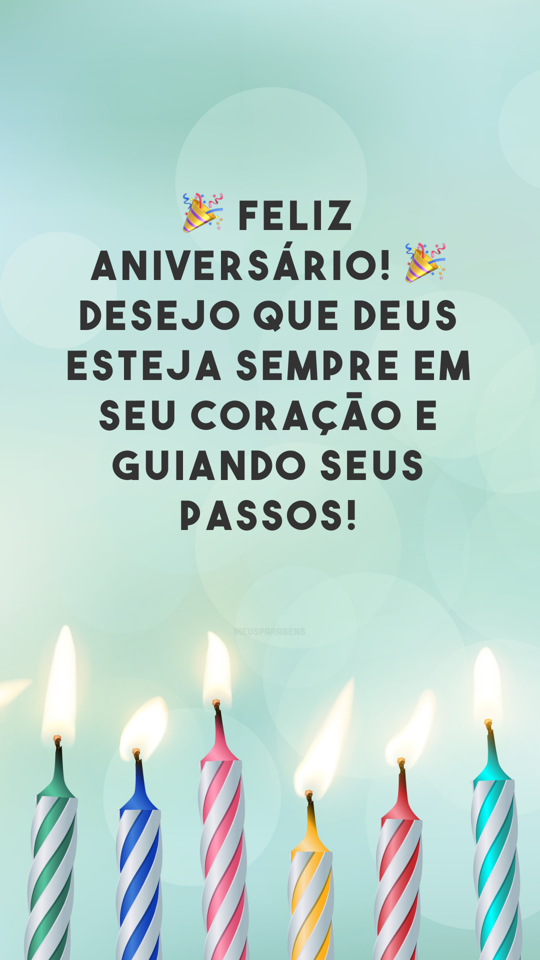 🎉 Feliz aniversário! 🎉 Desejo que Deus esteja sempre em seu coração e guiando seus passos! 