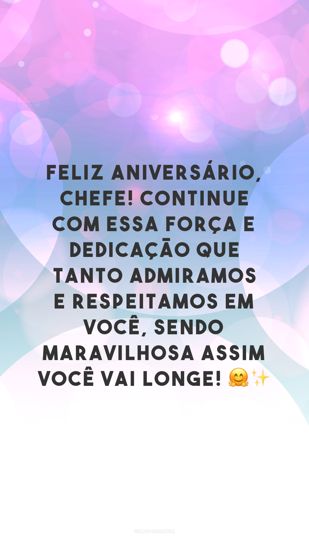 Feliz aniversário, chefe! Continue com essa força e dedicação que tanto admiramos e respeitamos em você, sendo maravilhosa assim você vai longe! 🤗✨