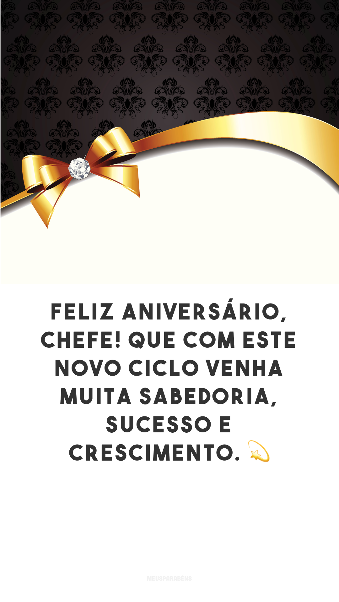 Feliz aniversário, chefe! Que com este novo ciclo venha muita sabedoria, sucesso e crescimento. 💫