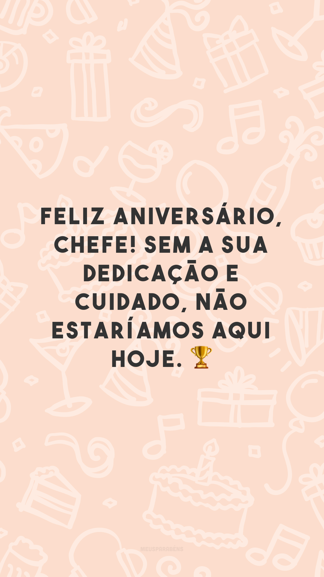 Feliz aniversário, chefe! Sem a sua dedicação e cuidado, não estaríamos aqui hoje. 🏆