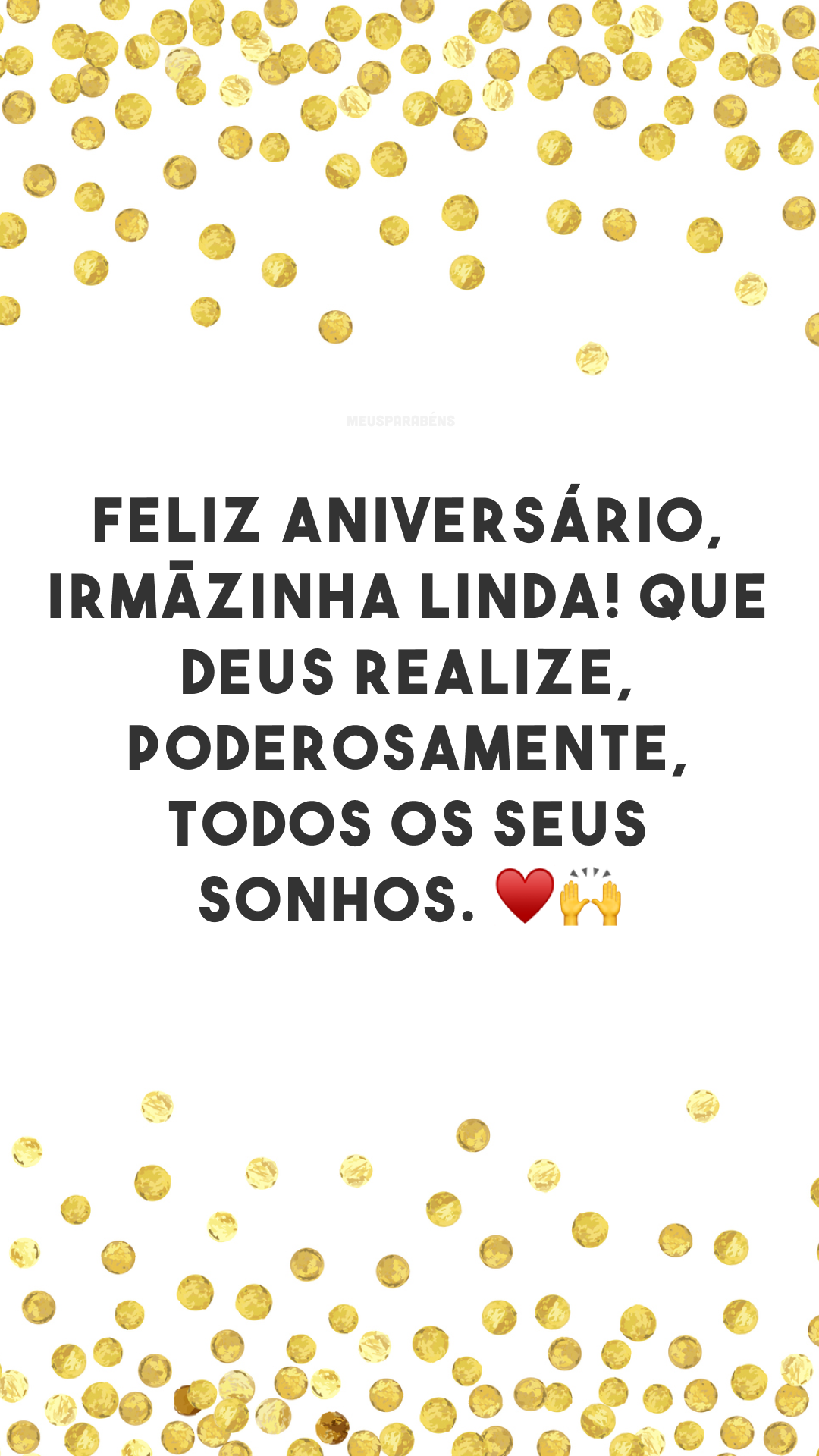 Feliz aniversário, irmãzinha linda! Que Deus realize, poderosamente, todos os seus sonhos. ♥🙌