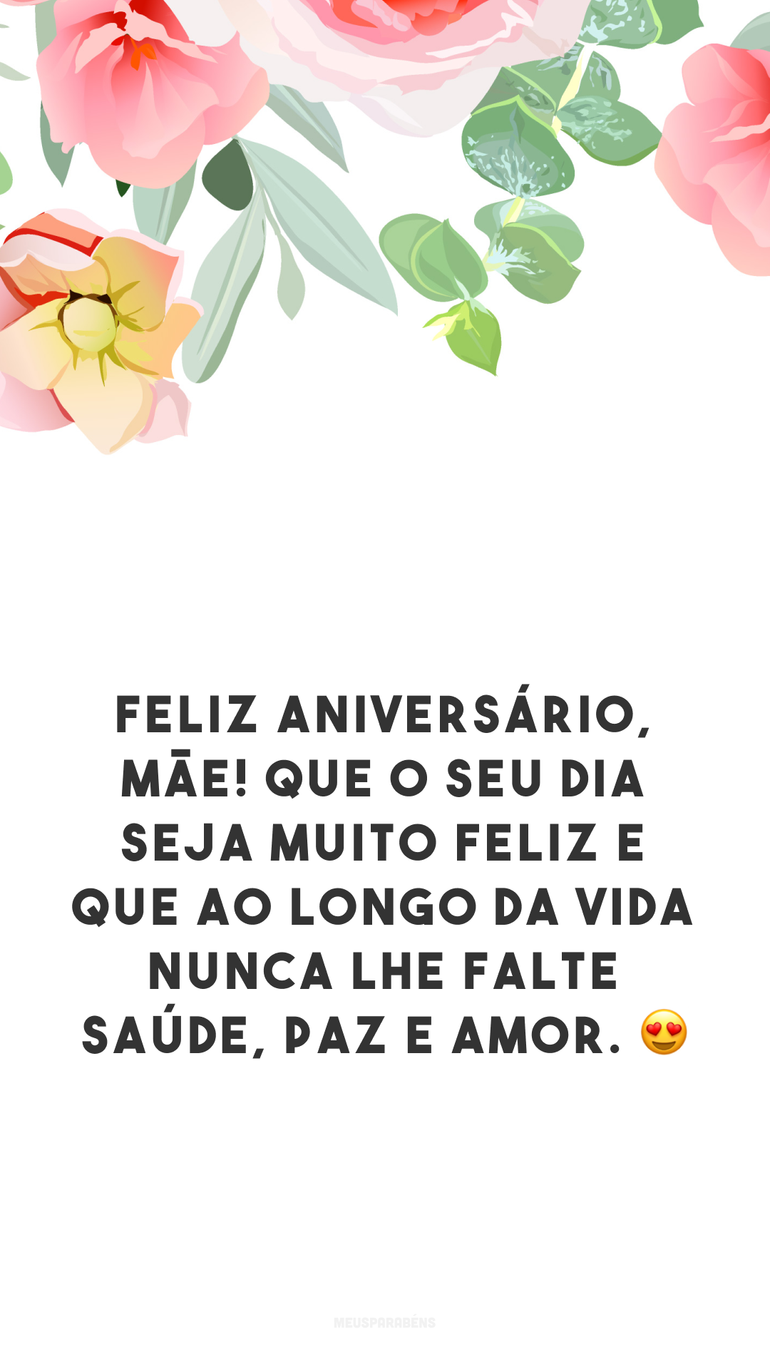 Feliz aniversário, mãe! Que o seu dia seja muito feliz e que ao longo da vida nunca lhe falte saúde, paz e amor. 😍