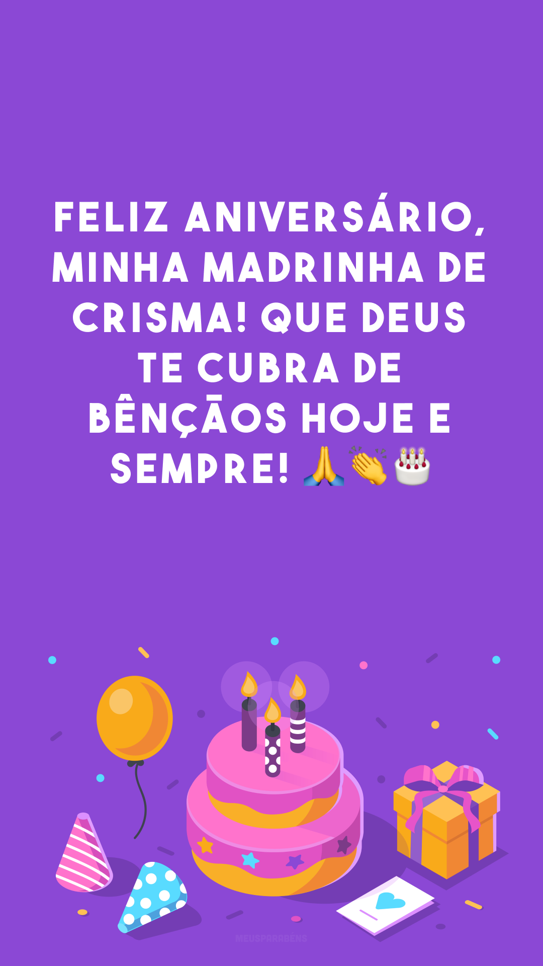 Feliz aniversário, minha madrinha de crisma! Que Deus te cubra de bênçãos hoje e sempre! 🙏👏🎂