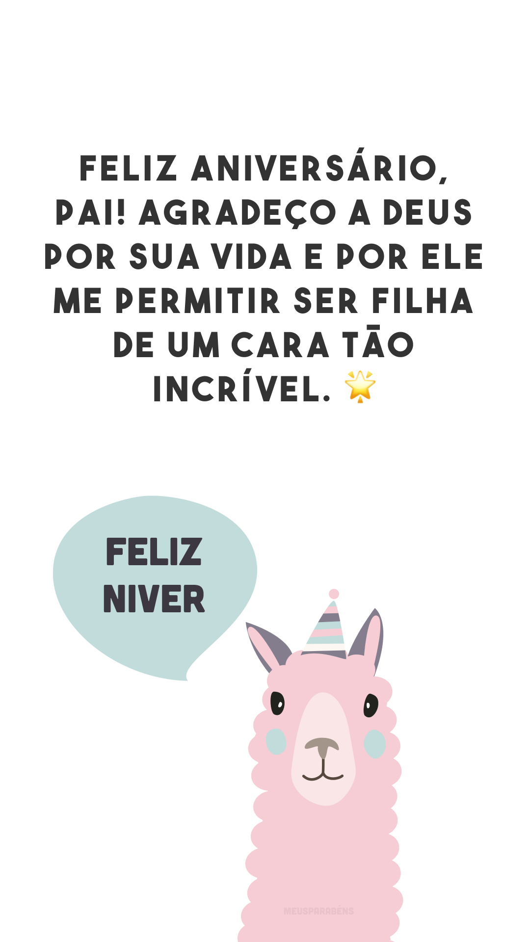 Feliz aniversário, pai! Agradeço a Deus por sua vida e por Ele me permitir ser filha de um cara tão incrível. 🌟