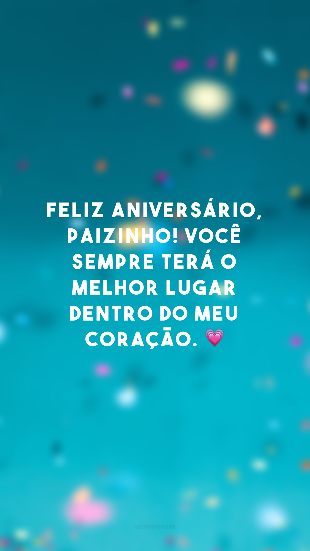 Feliz aniversário, paizinho! Você sempre terá o melhor lugar dentro do meu coração. 💗