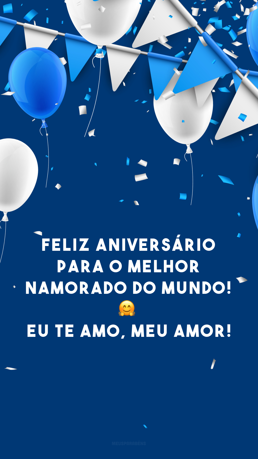 Feliz aniversário para o melhor namorado do mundo! 🤗 Eu te amo, meu amor!