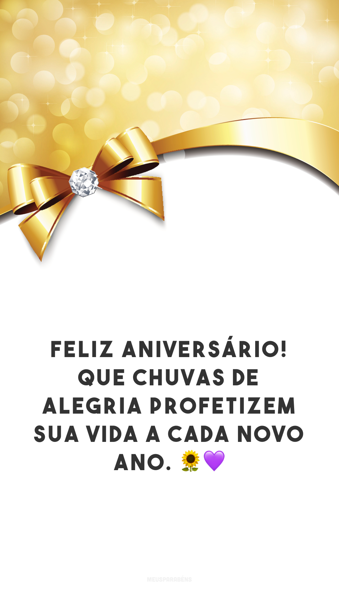 Feliz aniversário! Que chuvas de alegria profetizem sua vida a cada novo ano. 🌻💜