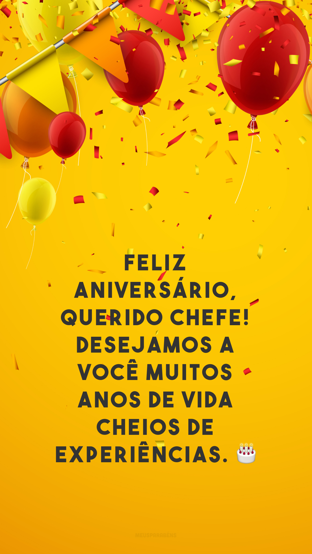 Feliz aniversário, querido chefe! Desejamos a você muitos anos de vida cheios de experiências. 🎂