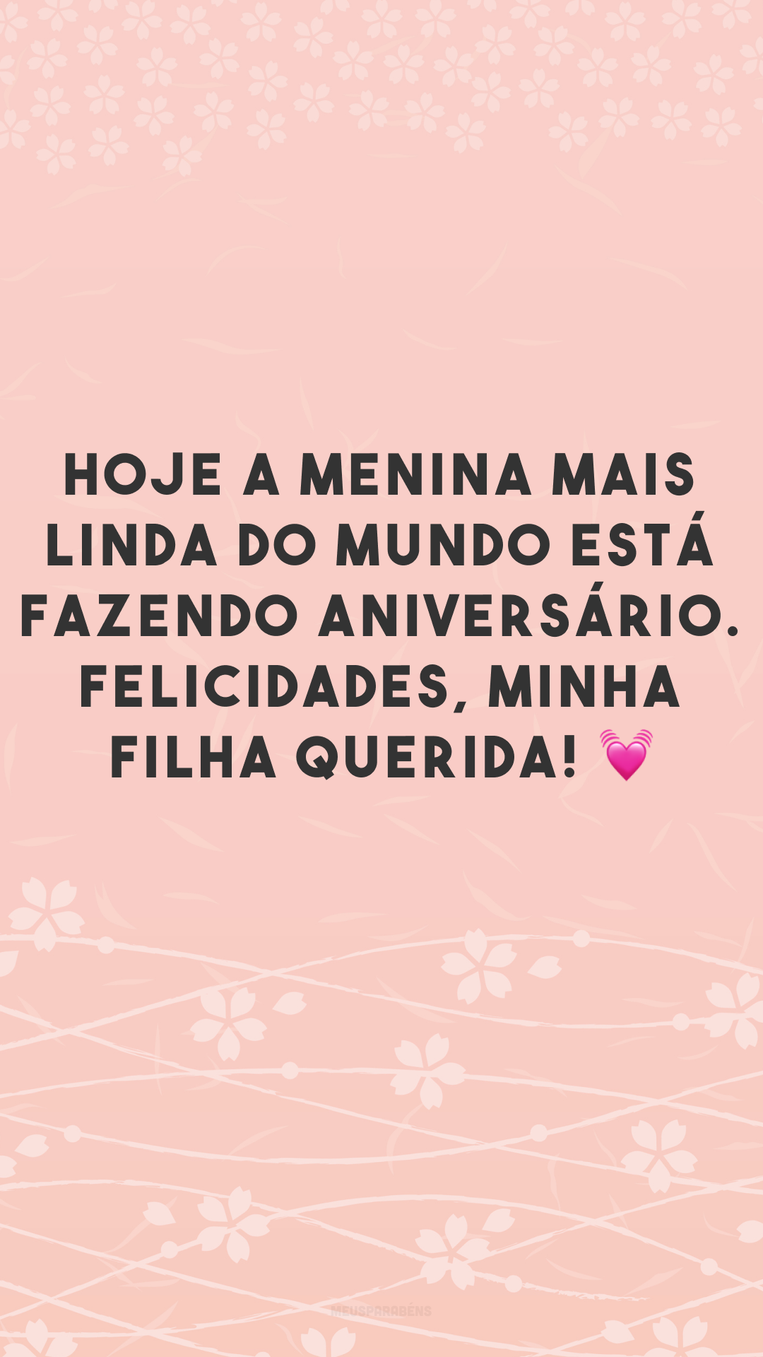 Hoje a menina mais linda do mundo está fazendo aniversário. Felicidades, minha filha querida! 💓