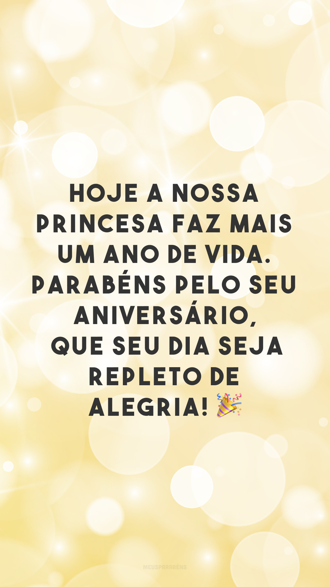 Hoje a nossa princesa faz mais um ano de vida. Parabéns pelo seu aniversário, que seu dia seja repleto de alegria! 🎉