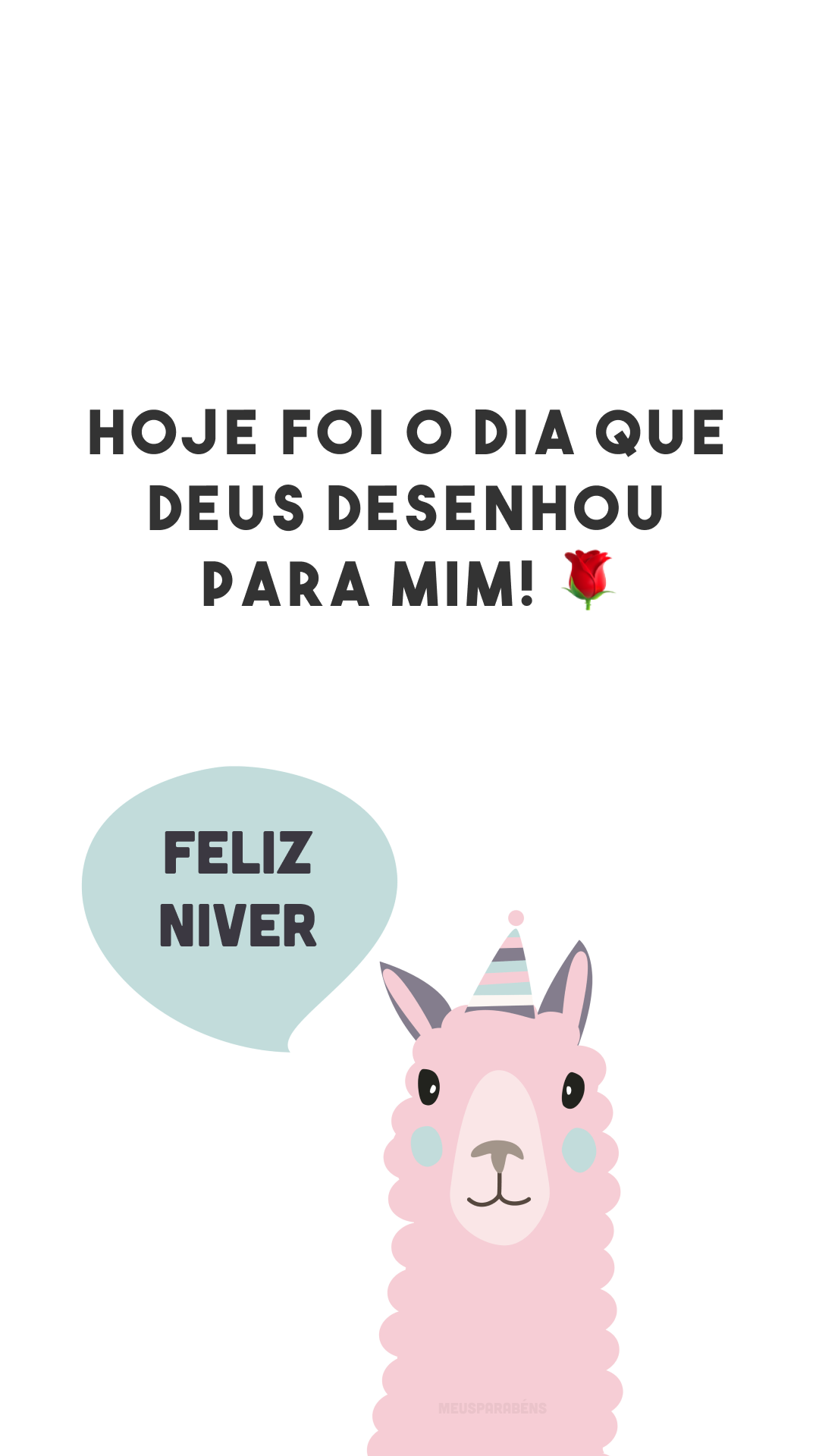 Hoje foi o dia que Deus desenhou para mim! 🌹