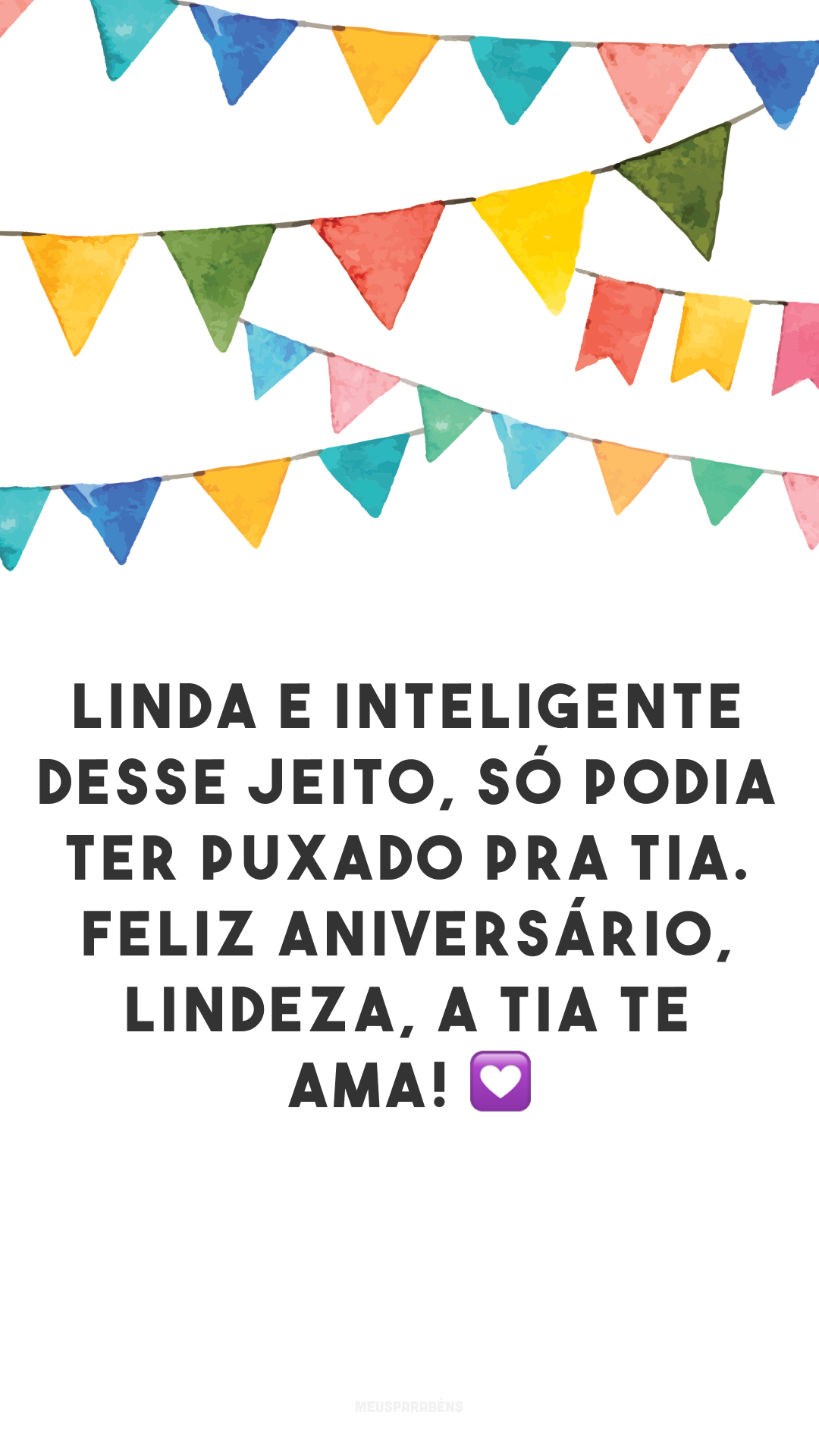 Linda e inteligente desse jeito, só podia ter puxado pra tia. Feliz aniversário, lindeza, a tia te ama! 💟