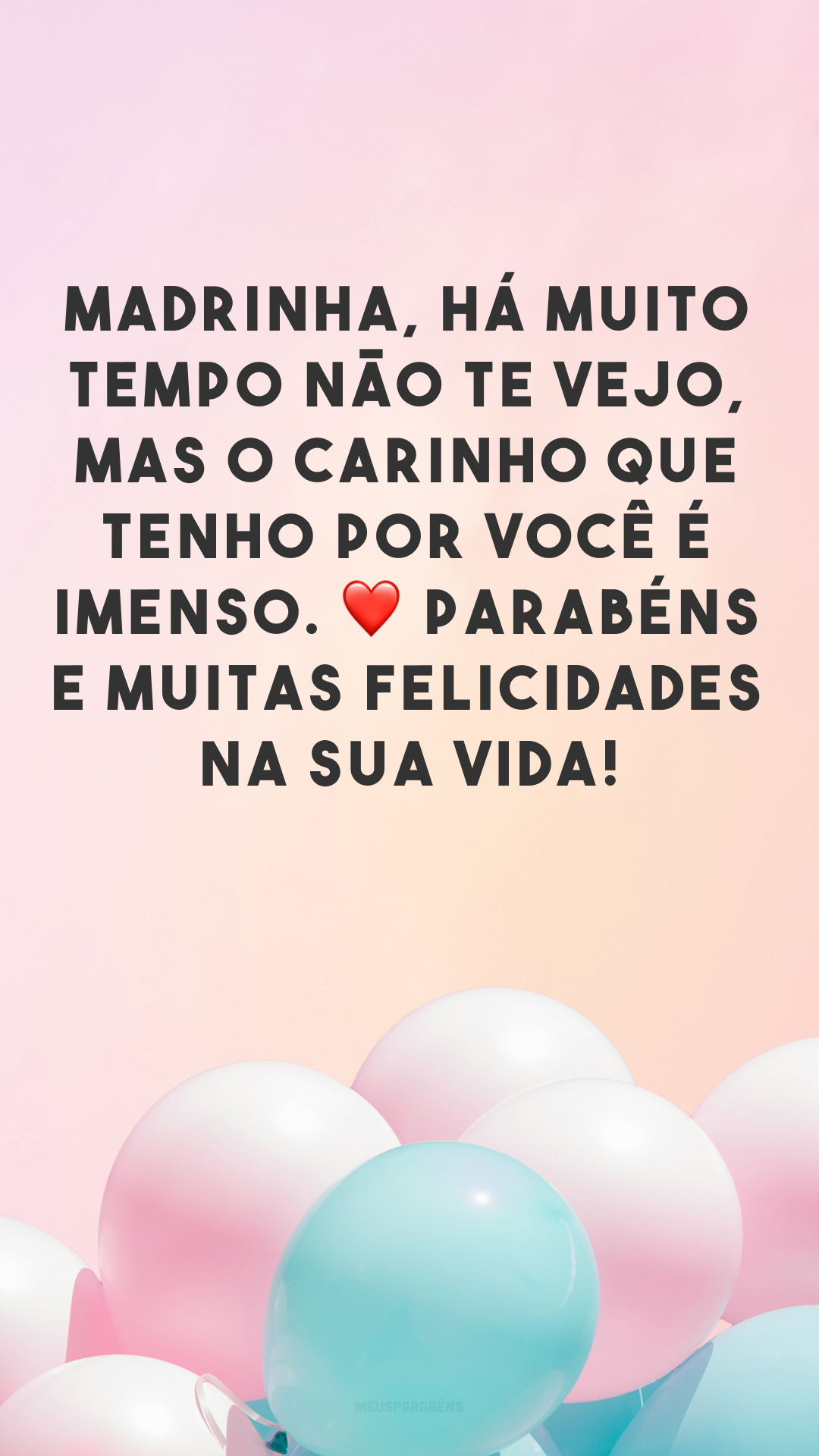 Madrinha, há muito tempo não te vejo, mas o carinho que tenho por você é imenso. ❤ Parabéns e muitas felicidades na sua vida!