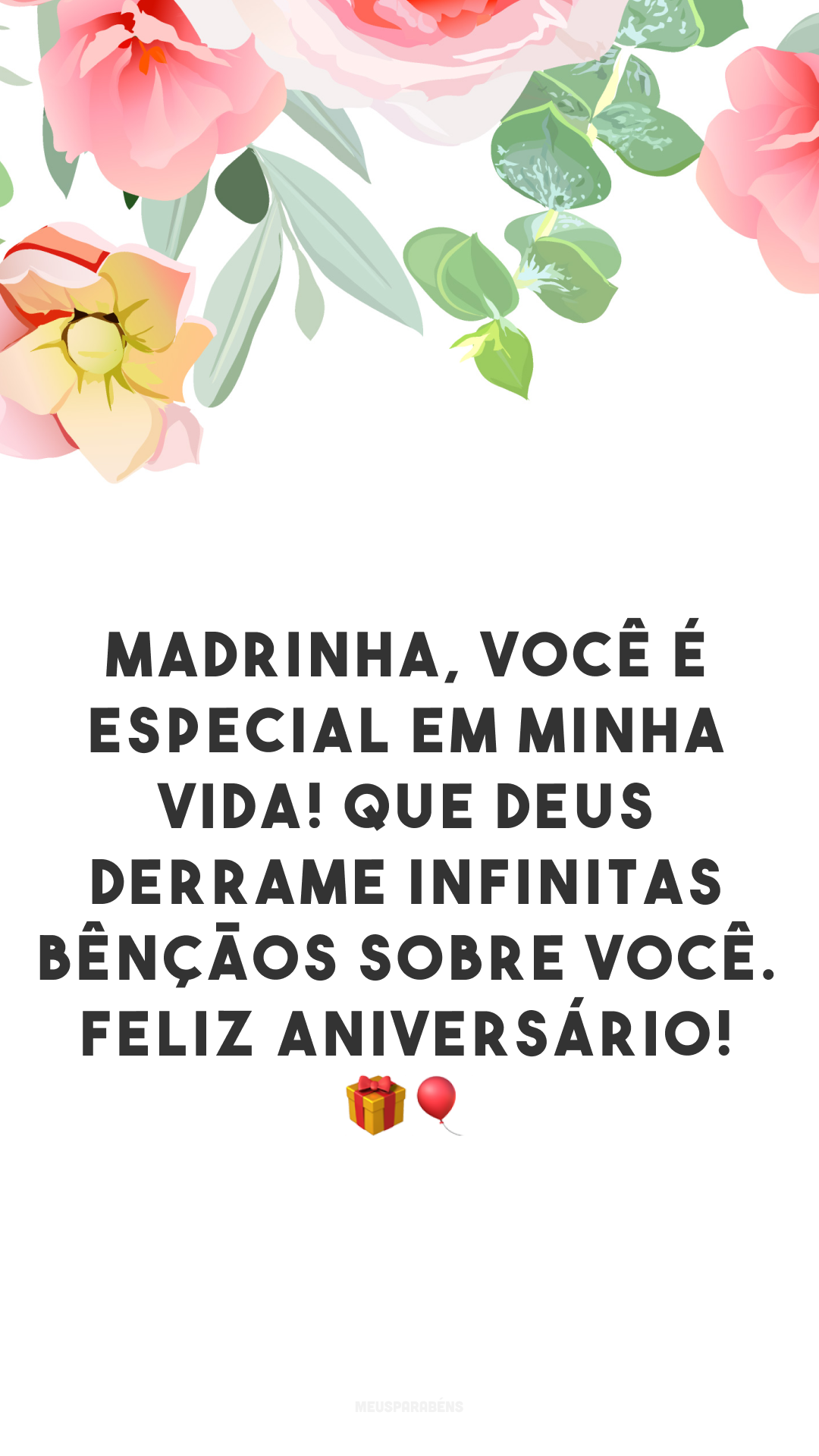 Madrinha, você é especial em minha vida! Que Deus derrame infinitas bênçãos sobre você. Feliz aniversário! 🎁🎈