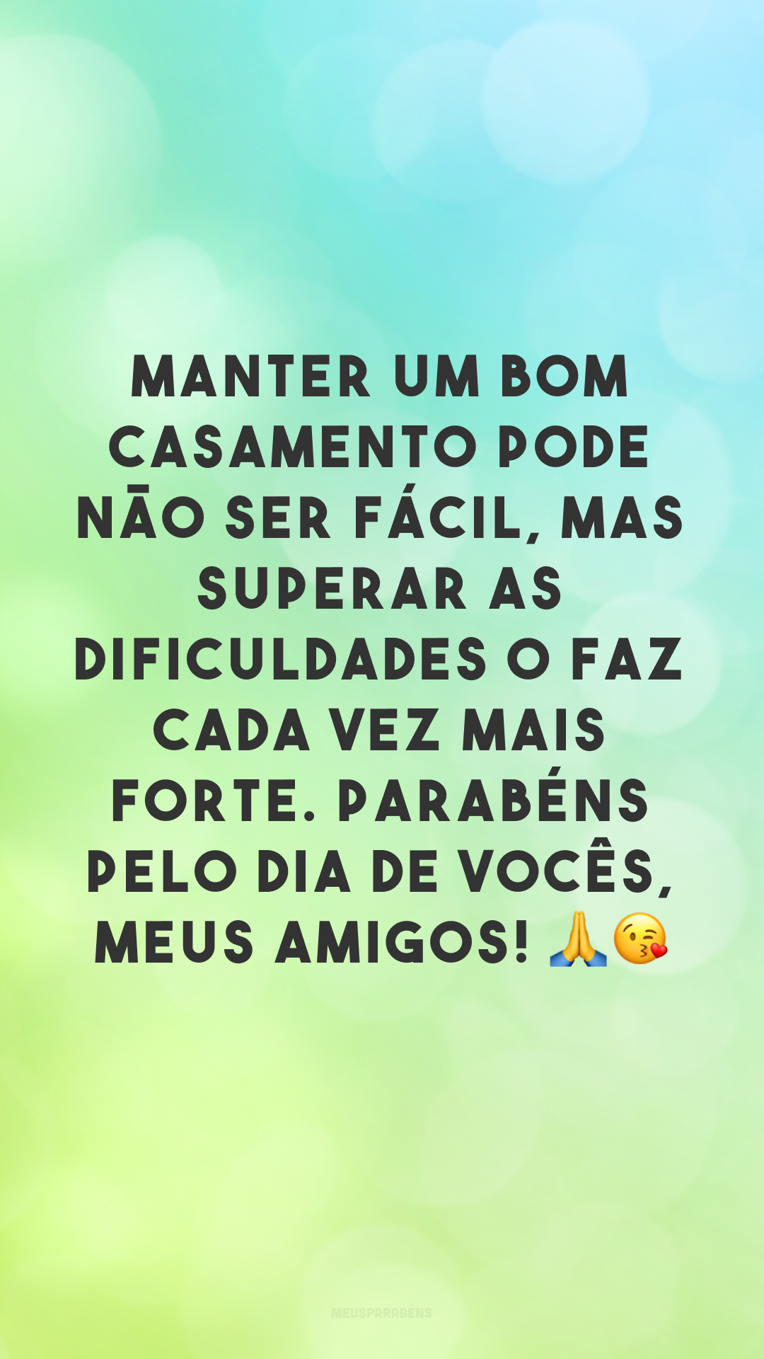 Manter um bom casamento pode não ser fácil, mas superar as dificuldades o faz cada vez mais forte. Parabéns pelo dia de vocês, meus amigos! 🙏😘