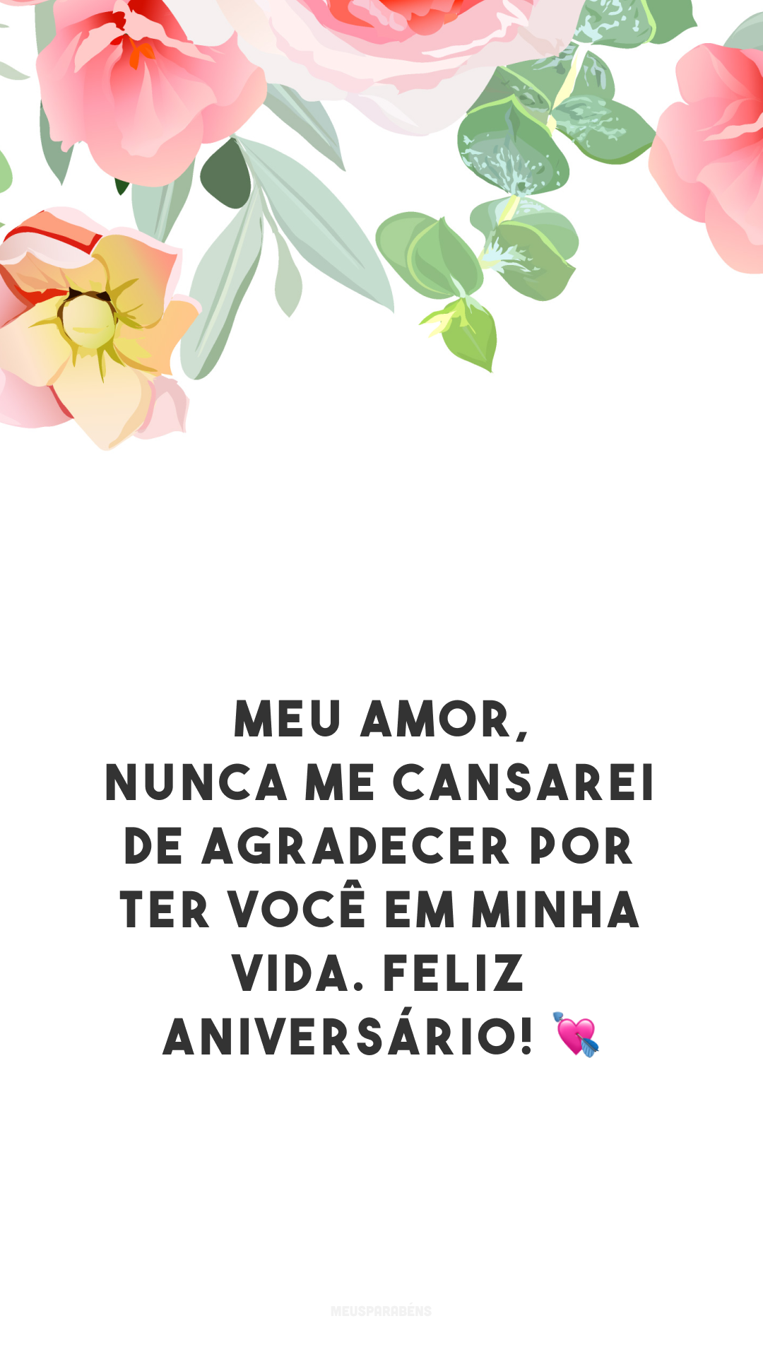 Meu amor, nunca me cansarei de agradecer por ter você em minha vida. Feliz aniversário! 💘