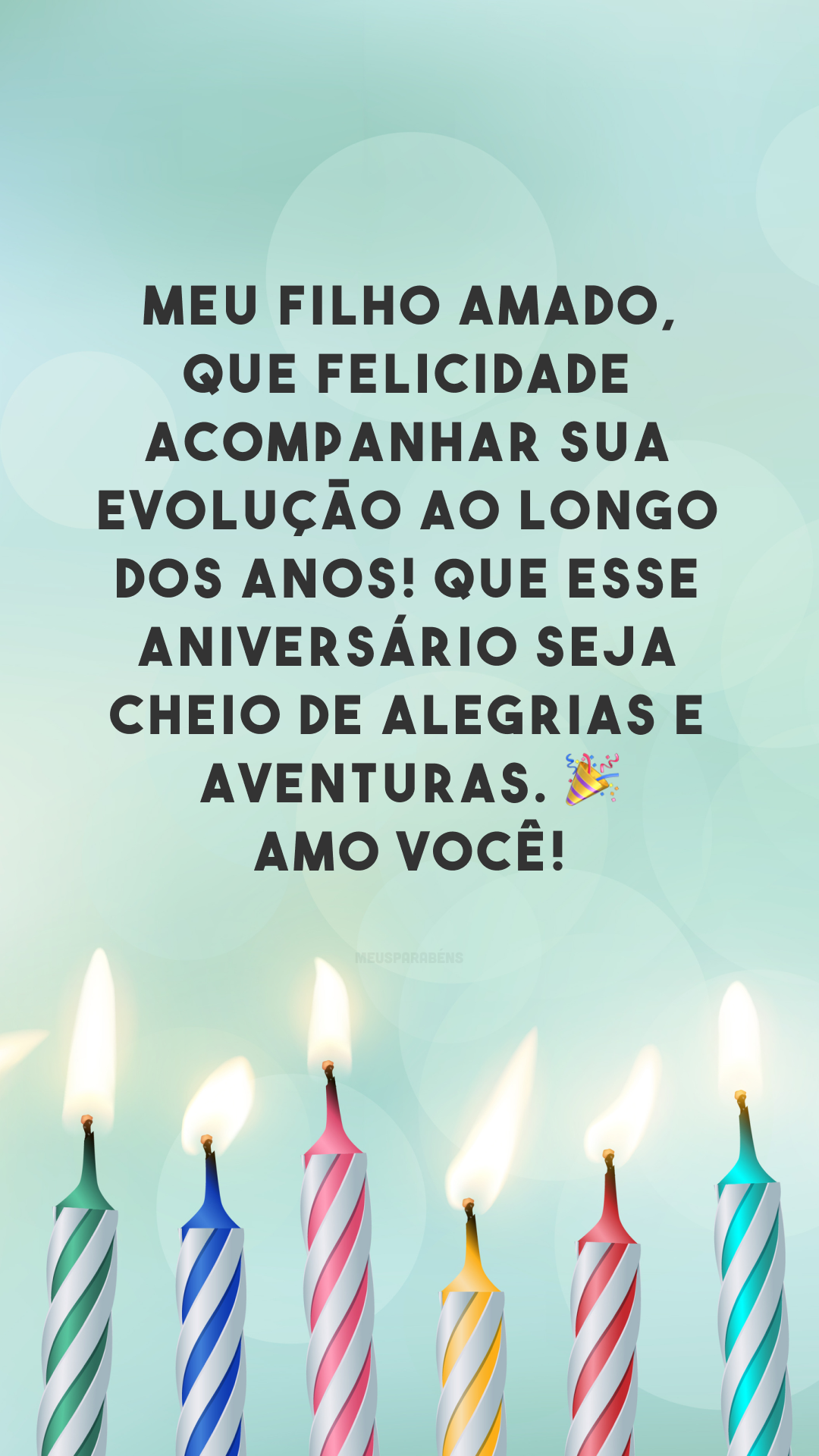 Meu filho amado, que felicidade acompanhar sua evolução ao longo dos anos! Que esse aniversário seja cheio de alegrias e aventuras. 🎉 Amo você!