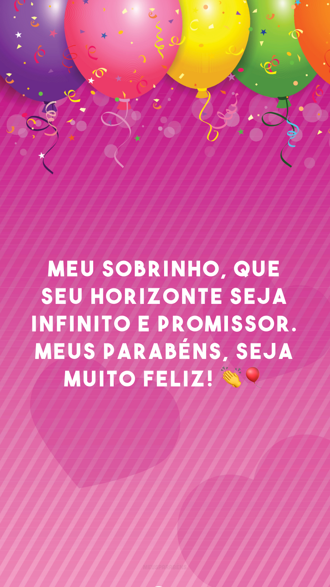 Meu sobrinho, que seu horizonte seja infinito e promissor. Meus parabéns, seja muito feliz! 👏🎈