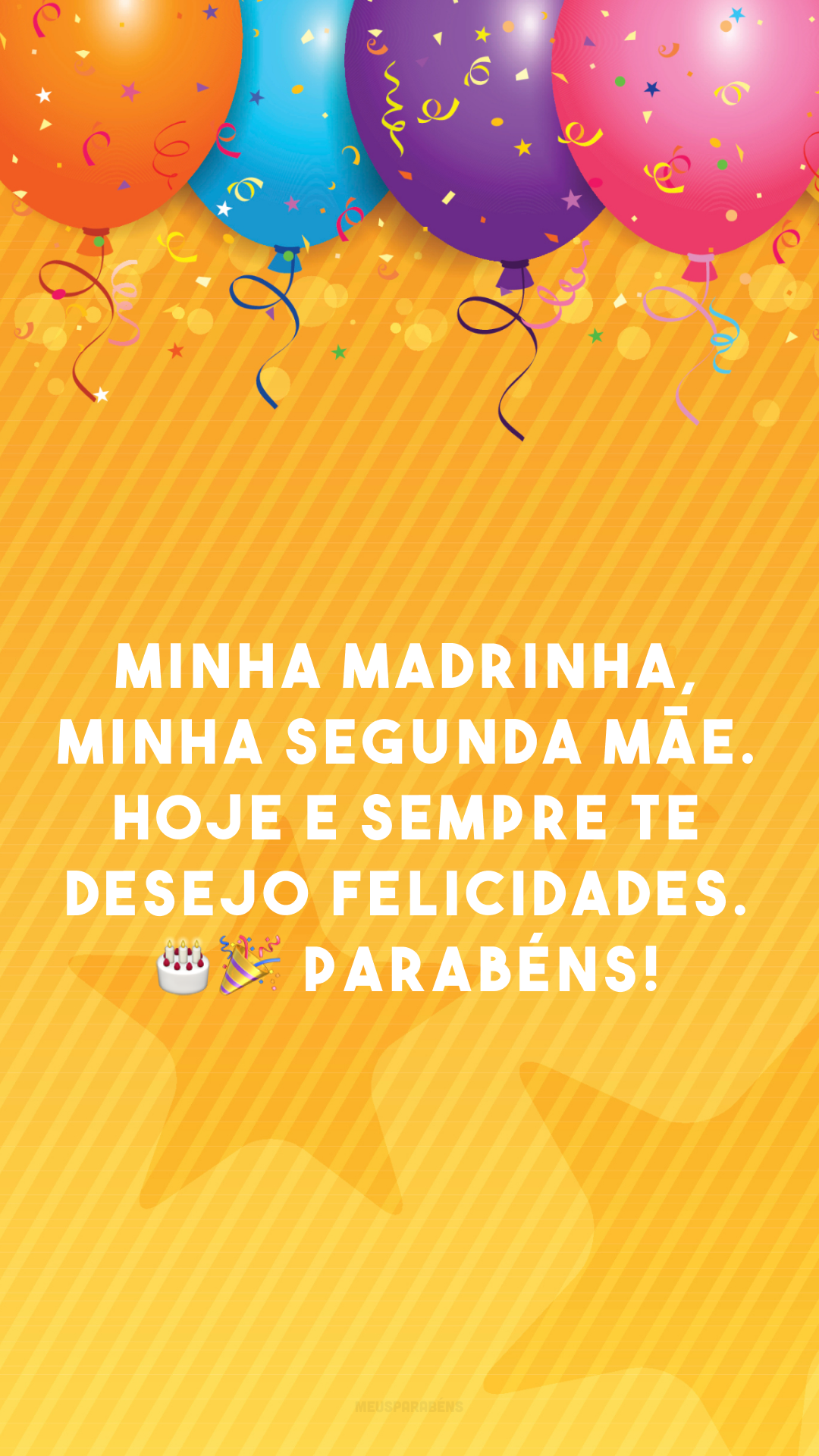 Minha madrinha, minha segunda mãe. Hoje e sempre te desejo felicidades. 🎂🎉 Parabéns! 