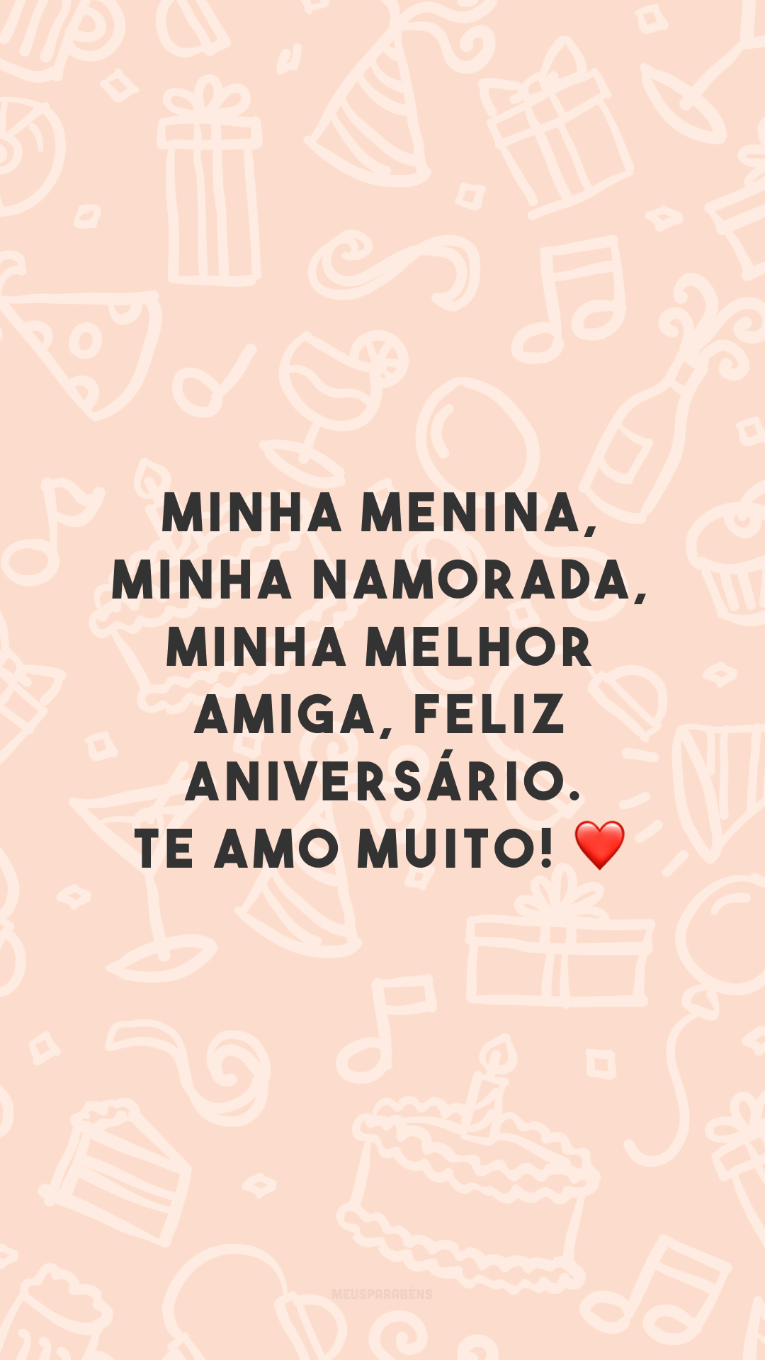 Minha menina, minha namorada, minha melhor amiga, feliz aniversário. Te amo muito! ❤️