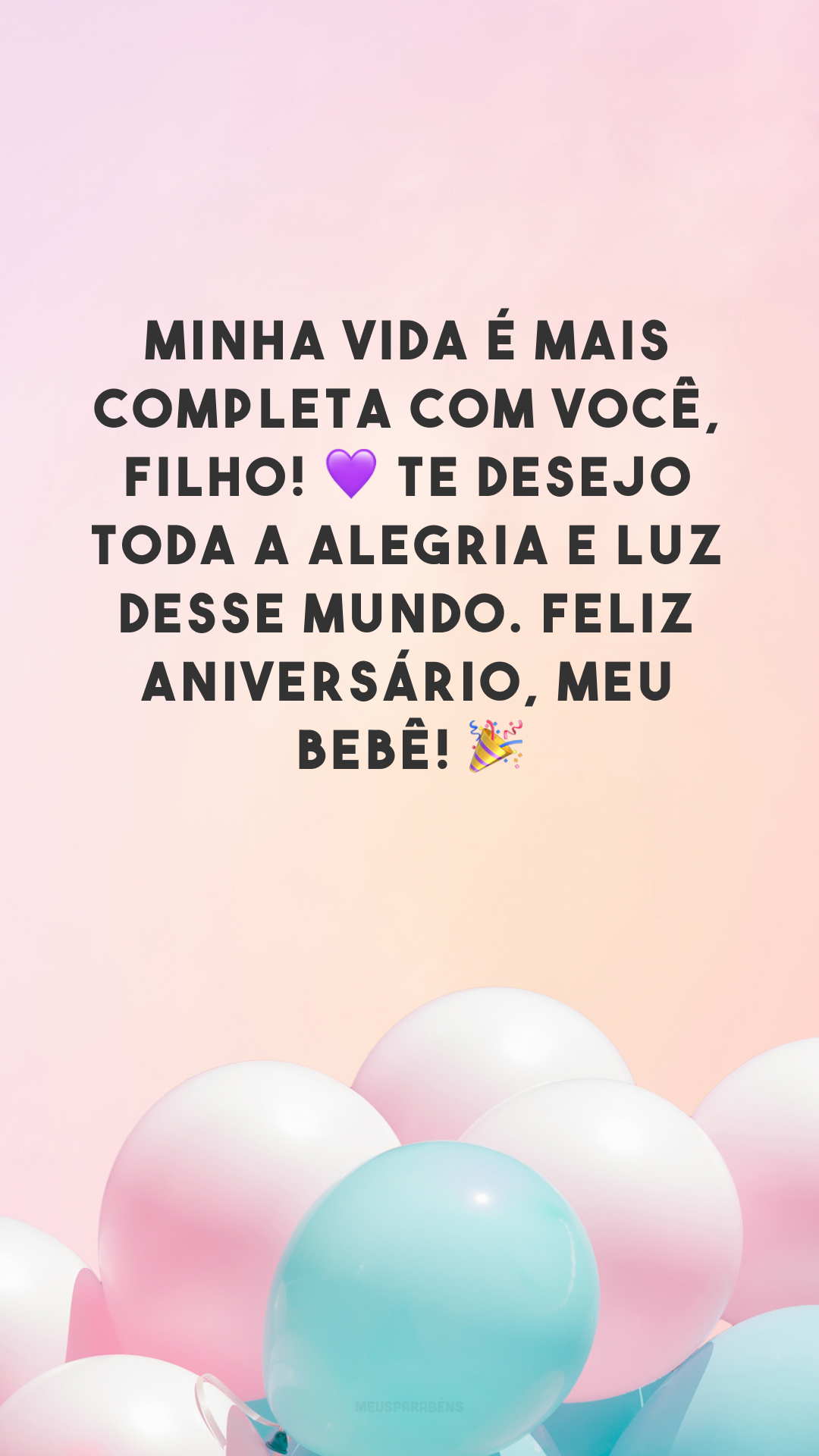 Minha vida é mais completa com você, filho! 💜 Te desejo toda a alegria e luz desse mundo. Feliz aniversário, meu bebê! 🎉