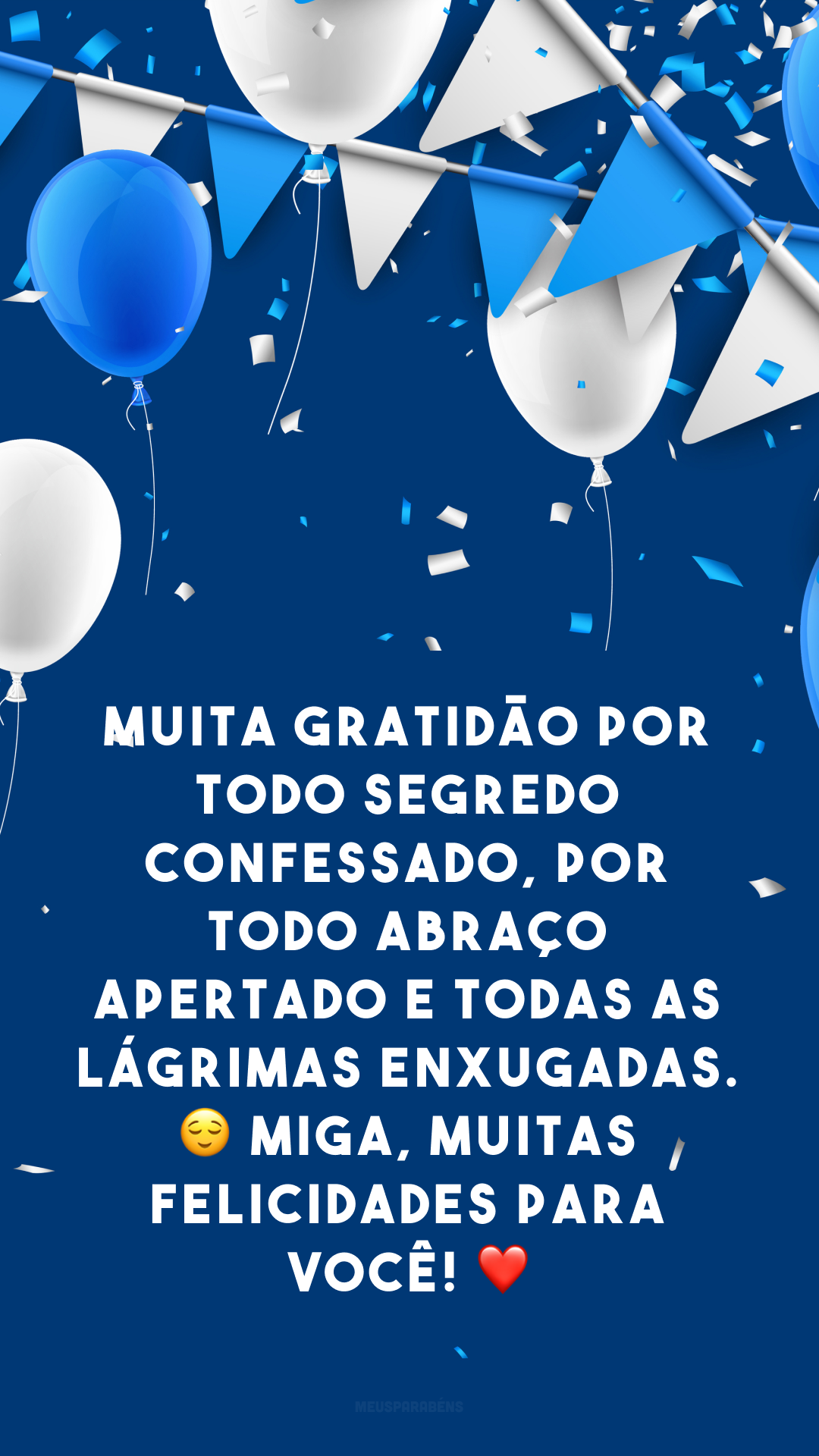 Muita gratidão por todo segredo confessado, por todo abraço apertado e todas as lágrimas enxugadas. 😌 Miga, muitas felicidades para você! ❤