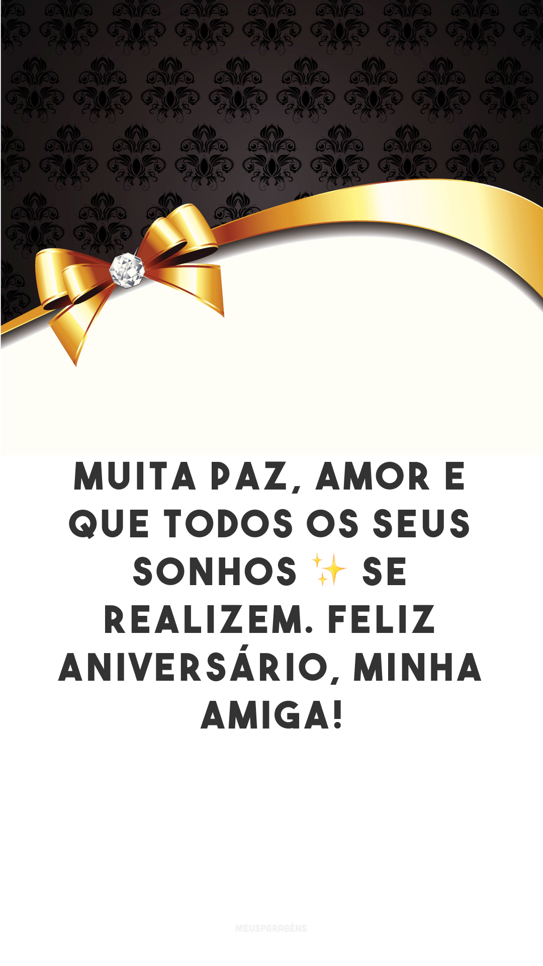 Muita paz, amor e que todos os seus sonhos ✨ se realizem. Feliz aniversário, minha amiga!