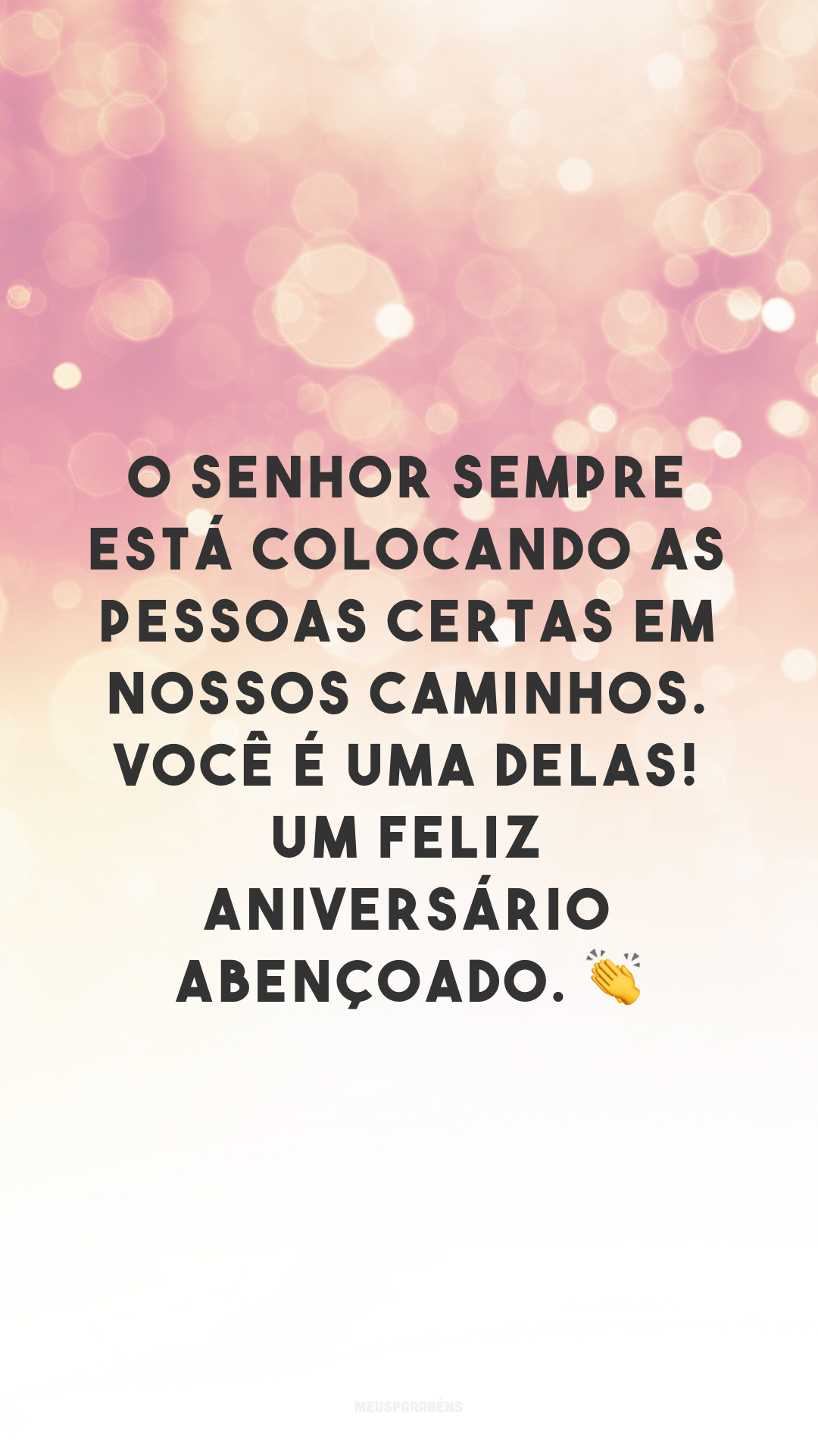 O Senhor sempre está colocando as pessoas certas em nossos caminhos. Você é uma delas! Um feliz aniversário abençoado. 👏