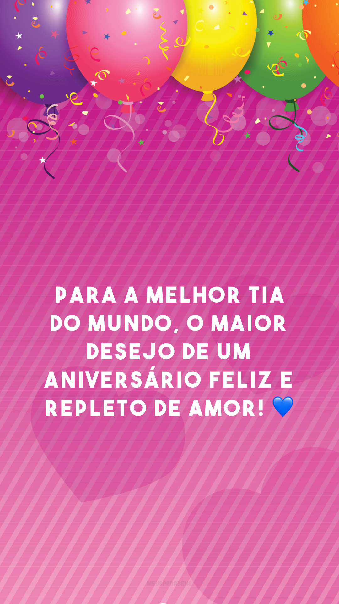 Para a melhor tia do mundo, o maior desejo de um aniversário feliz e repleto de amor! 💙