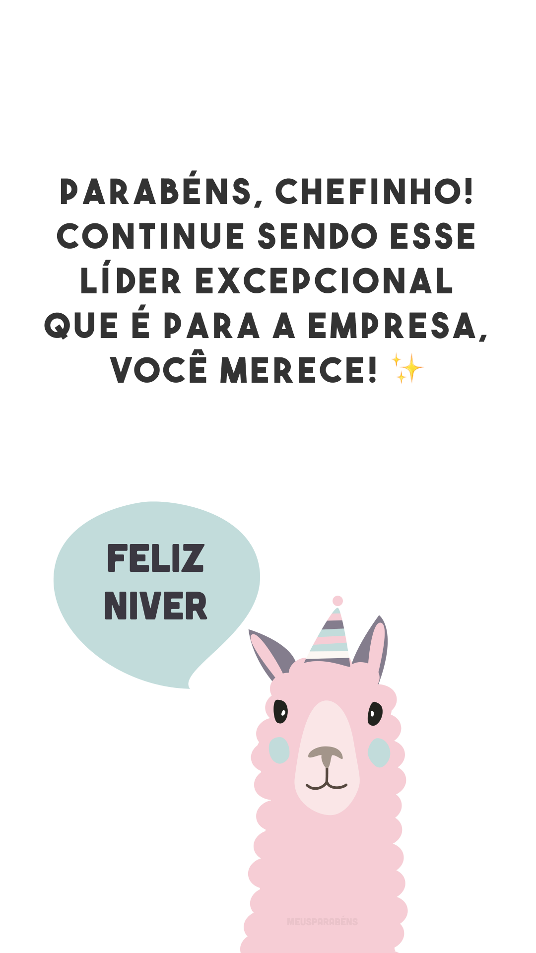 Parabéns, chefinho! Continue sendo esse líder excepcional que é para a empresa, você merece! ✨