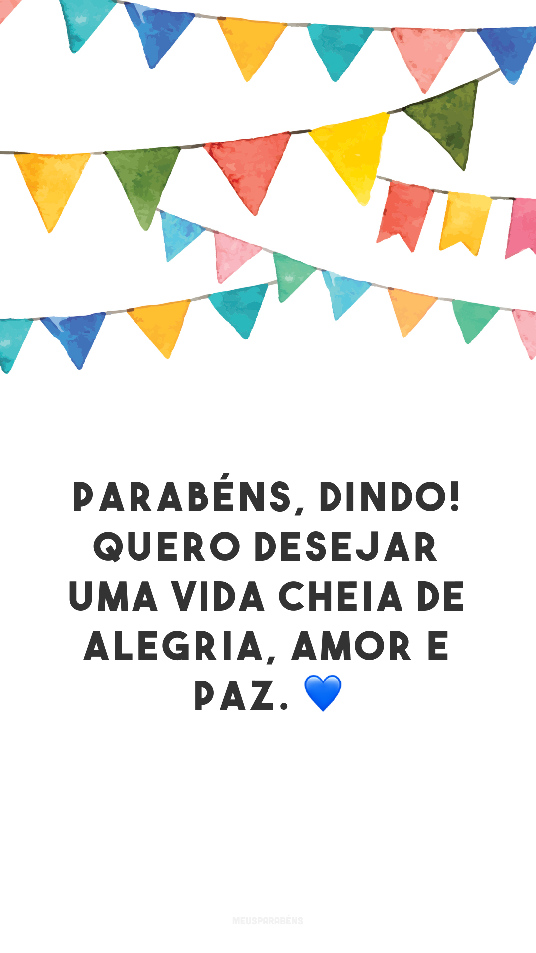 Parabéns, dindo! Quero desejar uma vida cheia de alegria, amor e paz. 💙