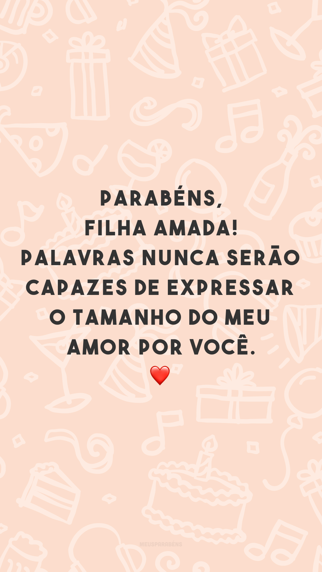 Parabéns, filha amada! Palavras nunca serão capazes de expressar o tamanho do meu amor por você. ❤️