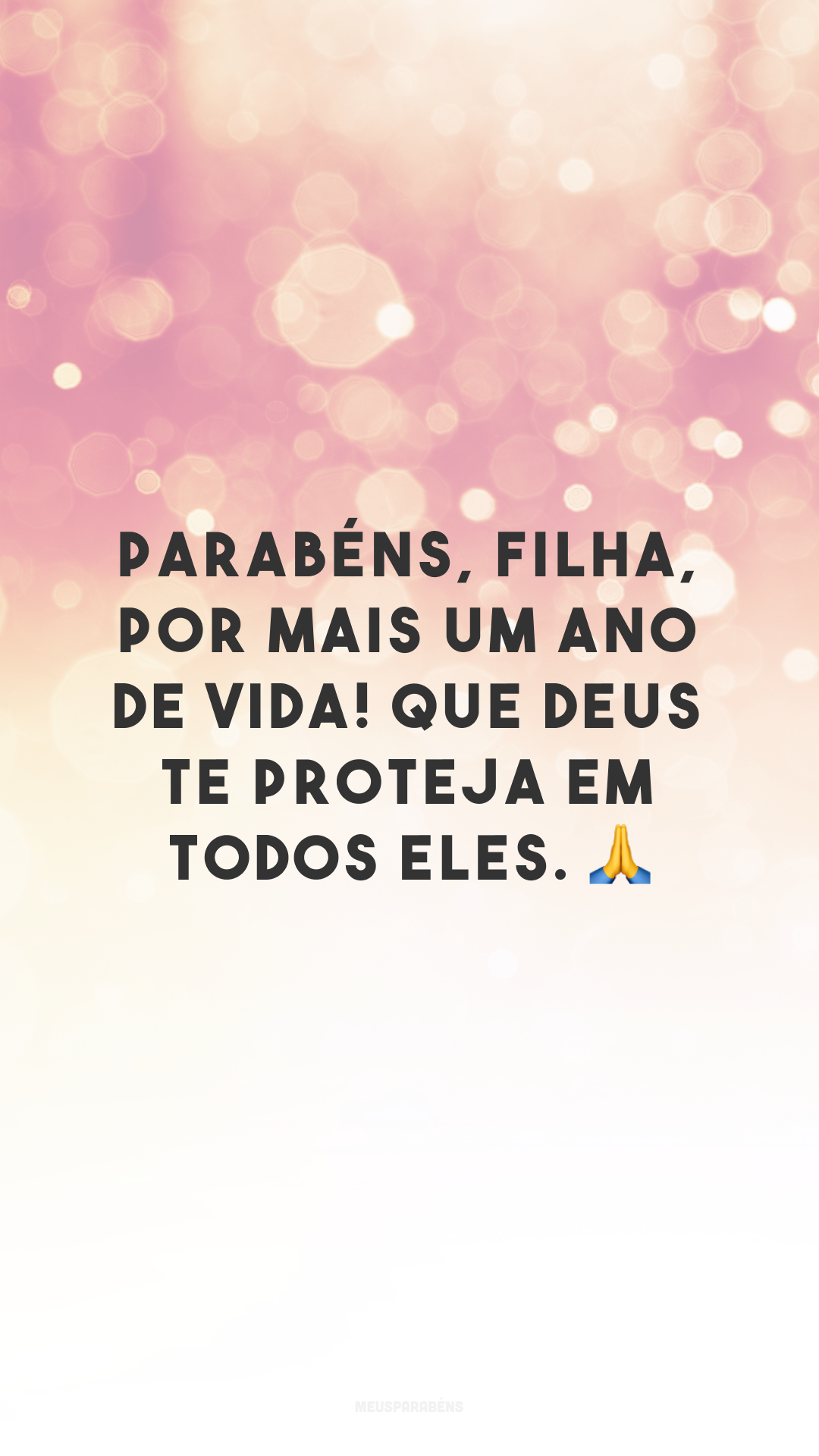 Parabéns, filha, por mais um ano de vida! Que Deus te proteja em todos eles. 🙏