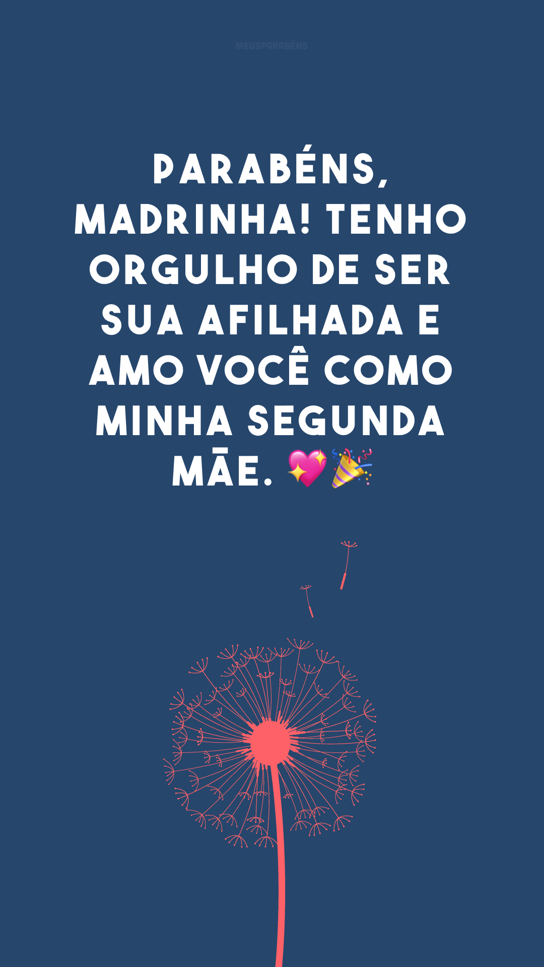 Parabéns, madrinha! Tenho orgulho de ser sua afilhada e amo você como minha segunda mãe. 💖🎉