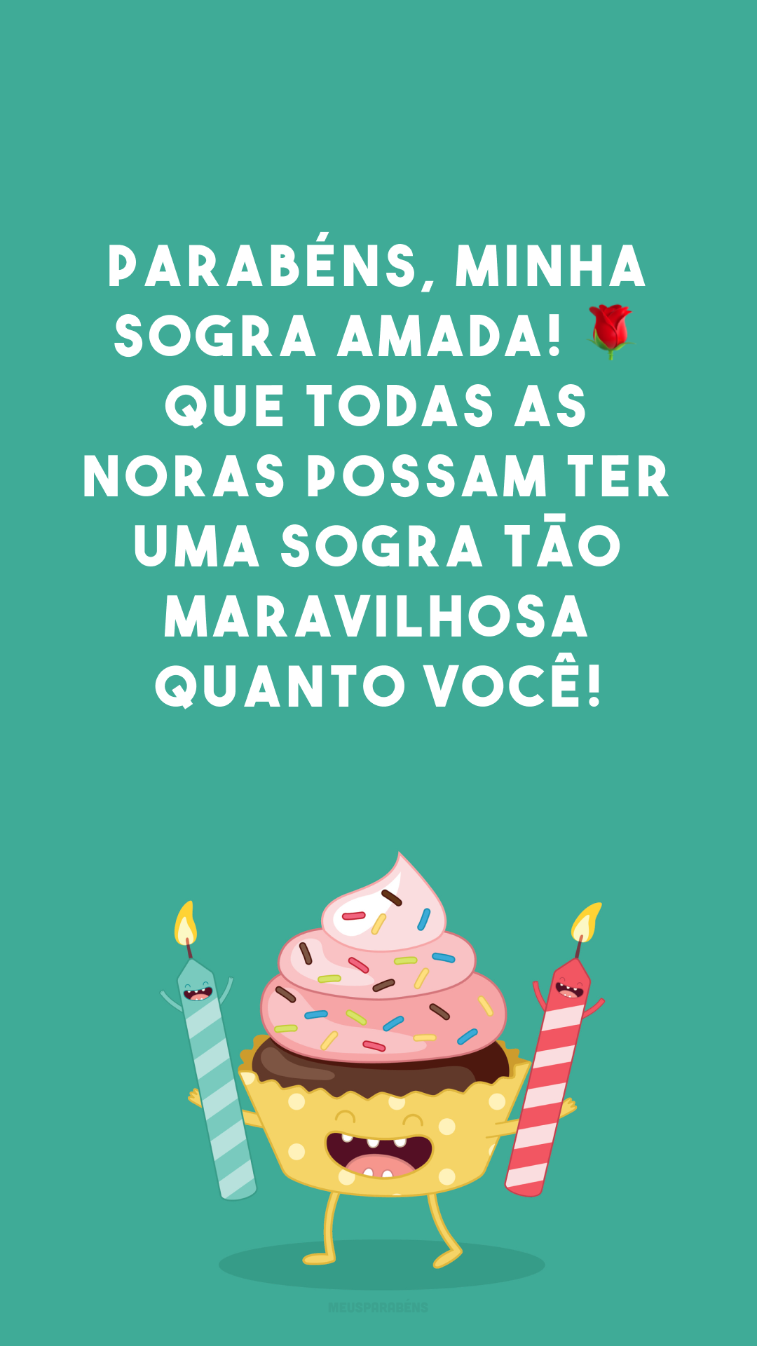 Parabéns, minha sogra amada! 🌹 Que todas as noras possam ter uma sogra tão maravilhosa quanto você!